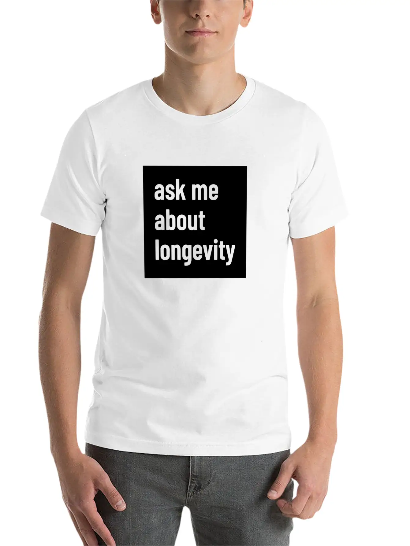 Ask Me About Longevity - Life Extension Design Stylish Everyday T-Shirt – Unisex Basic Cotton Tee