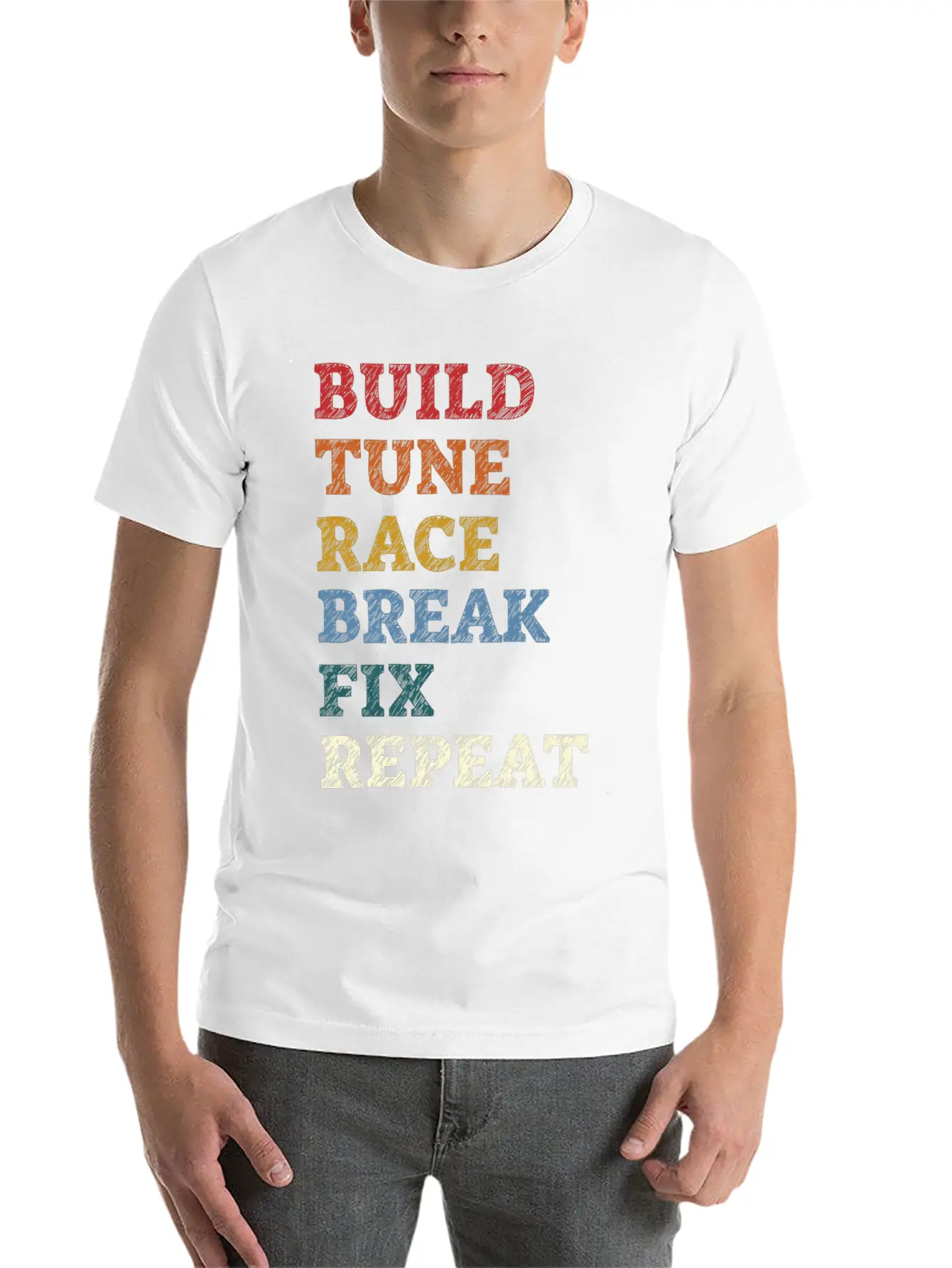 Build It Tune It Race It Break It Fix It Repeat Stylish Everyday T-Shirt – Unisex Basic Cotton Tee