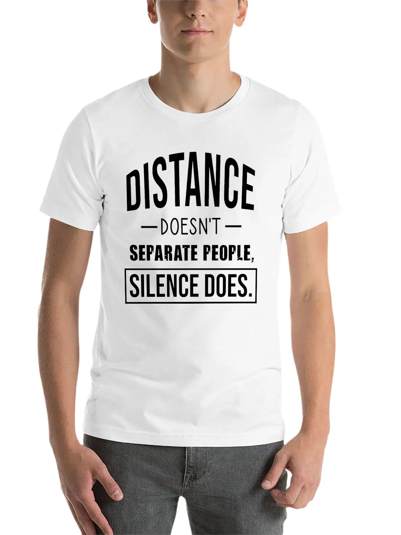 Distance Doesn't Separate People Silence Does Casual Graphic T-Shirt – Simple And Comfortable Daily Wear