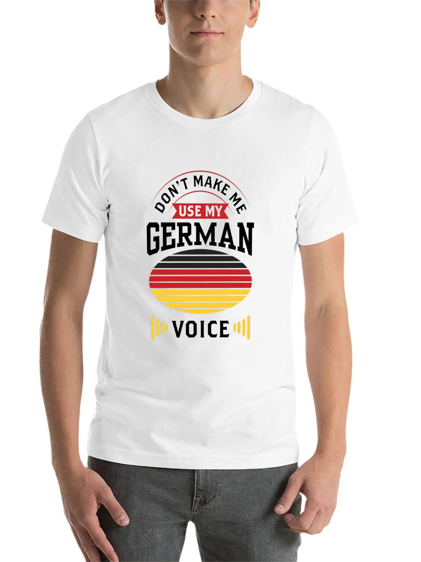 Don't Make Me Use My German Voice Teacher Germany Stylish Everyday T-Shirt – Unisex Basic Cotton Tee