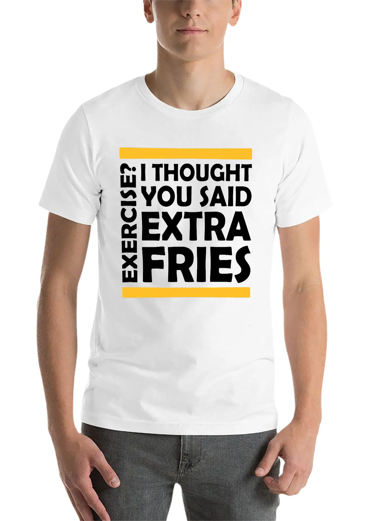 Exercise Extra Fries Quote Stylish Everyday T-Shirt – Unisex Basic Cotton Tee