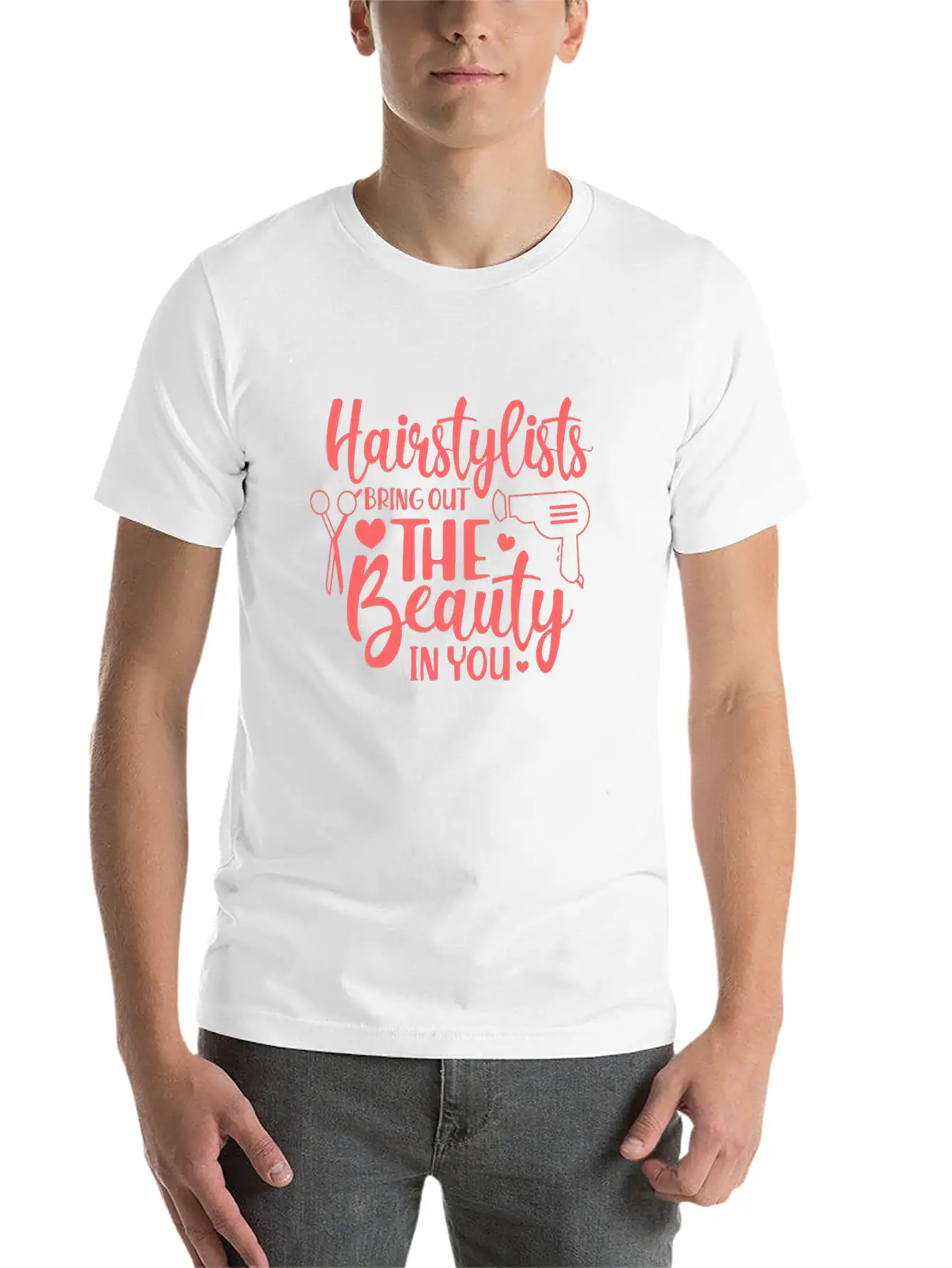 Hairstylists Bring Out The Beauty In You Unisex Casual T-Shirt – Clean Design For Daily Comfort