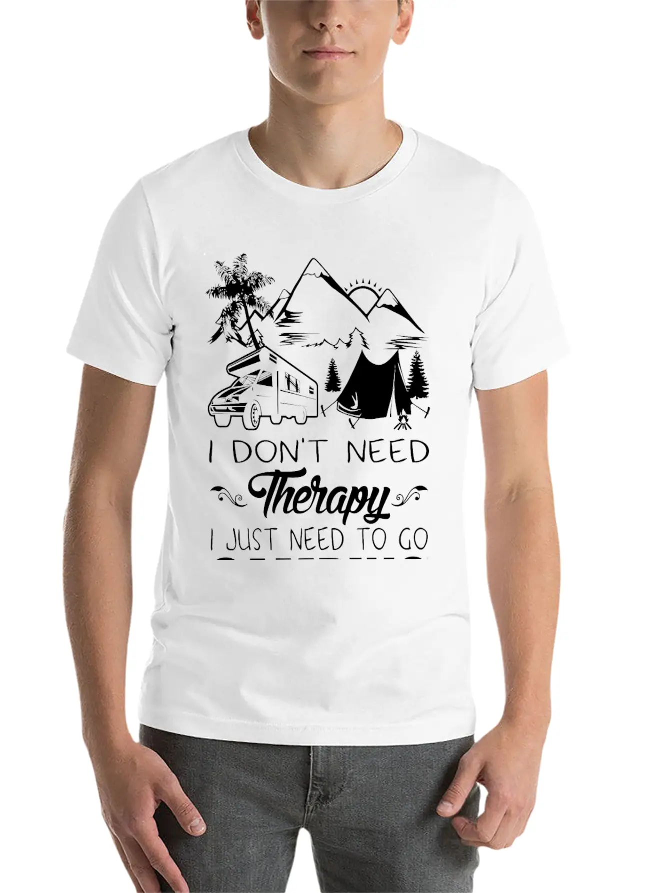 I Don't Need Therapy I Just Need To Go Camping Stylish Everyday T-Shirt – Unisex Basic Cotton Tee