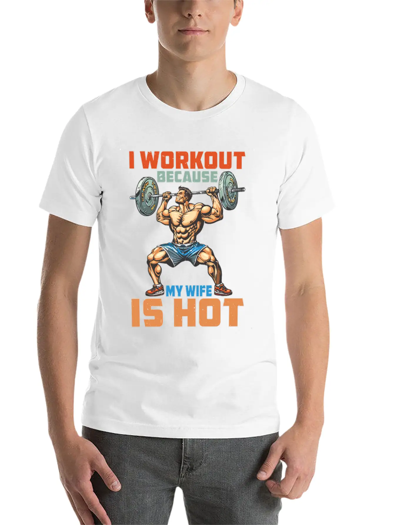 I Workout Because My Wife Is Hot 2 Stylish Everyday T-Shirt – Unisex Basic Cotton Tee