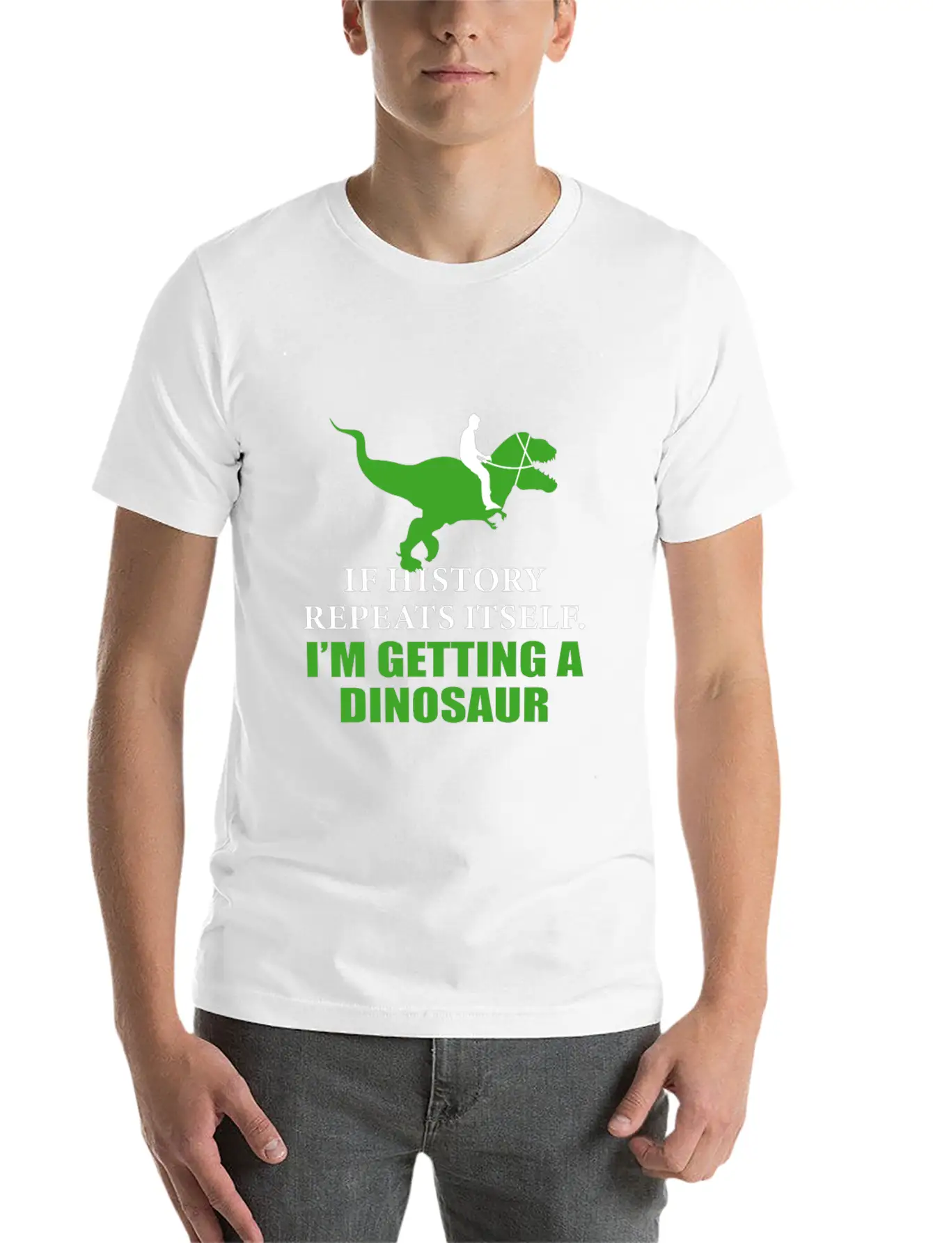 If History Will Repeat Itself I'm Getting A Dinosa Stylish Everyday T-Shirt – Unisex Basic Cotton Tee