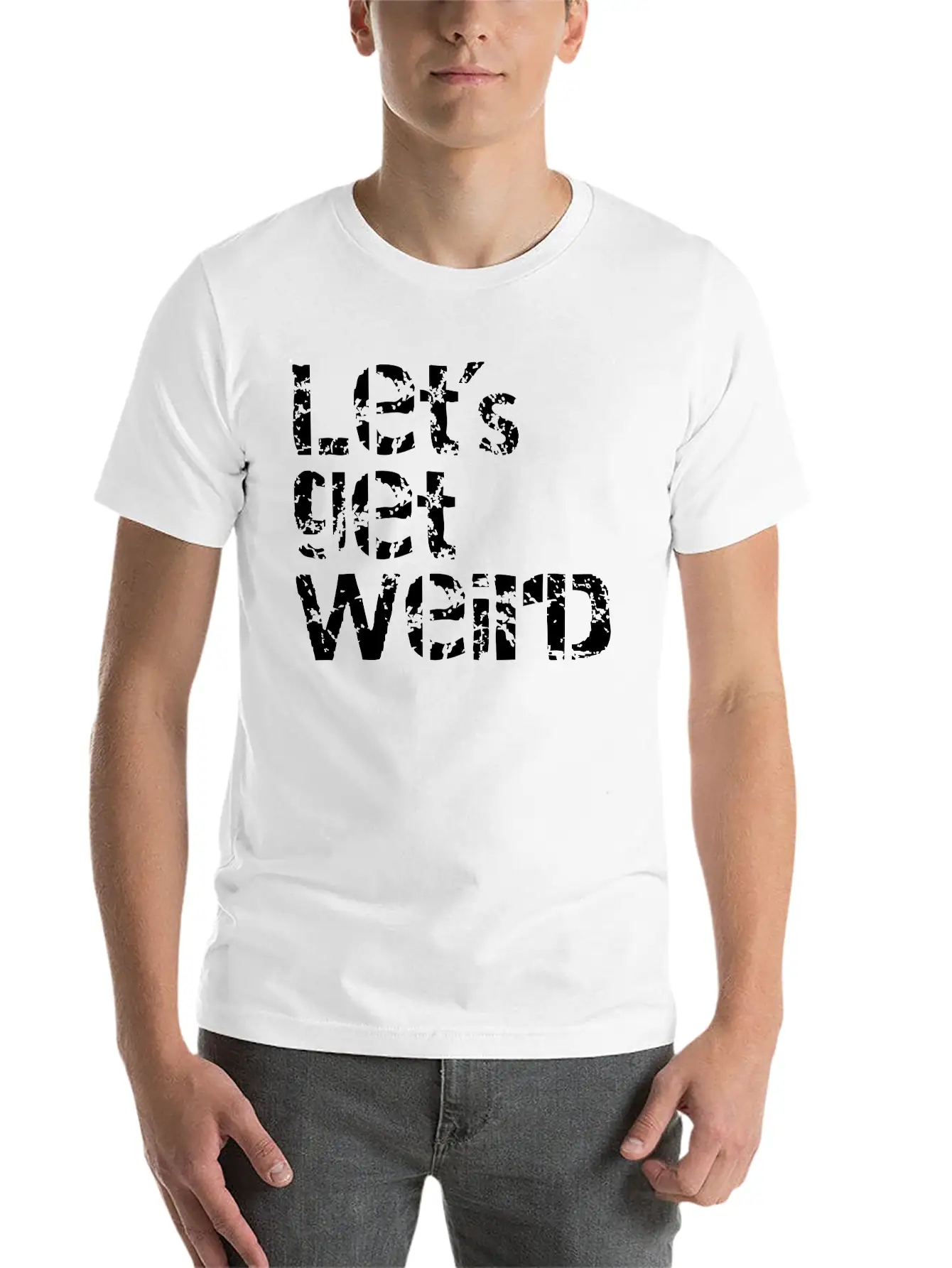 Let's Get Weird Basic Graphic T-Shirt – Daily Comfort In Soft Cotton