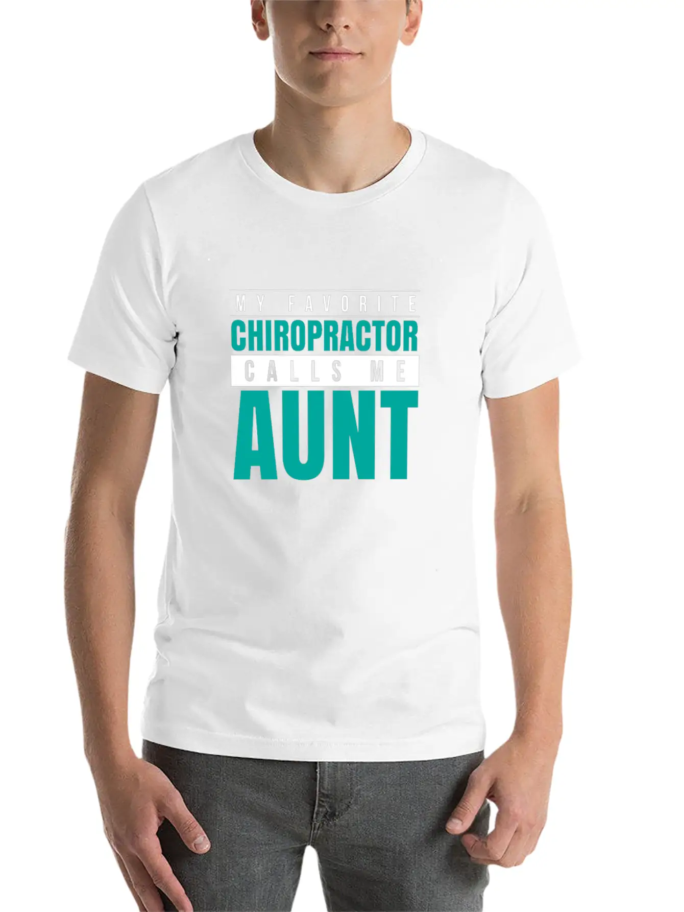 My Favorite Chiropractor Calls Me Aunt Stylish Everyday T-Shirt – Unisex Basic Cotton Tee
