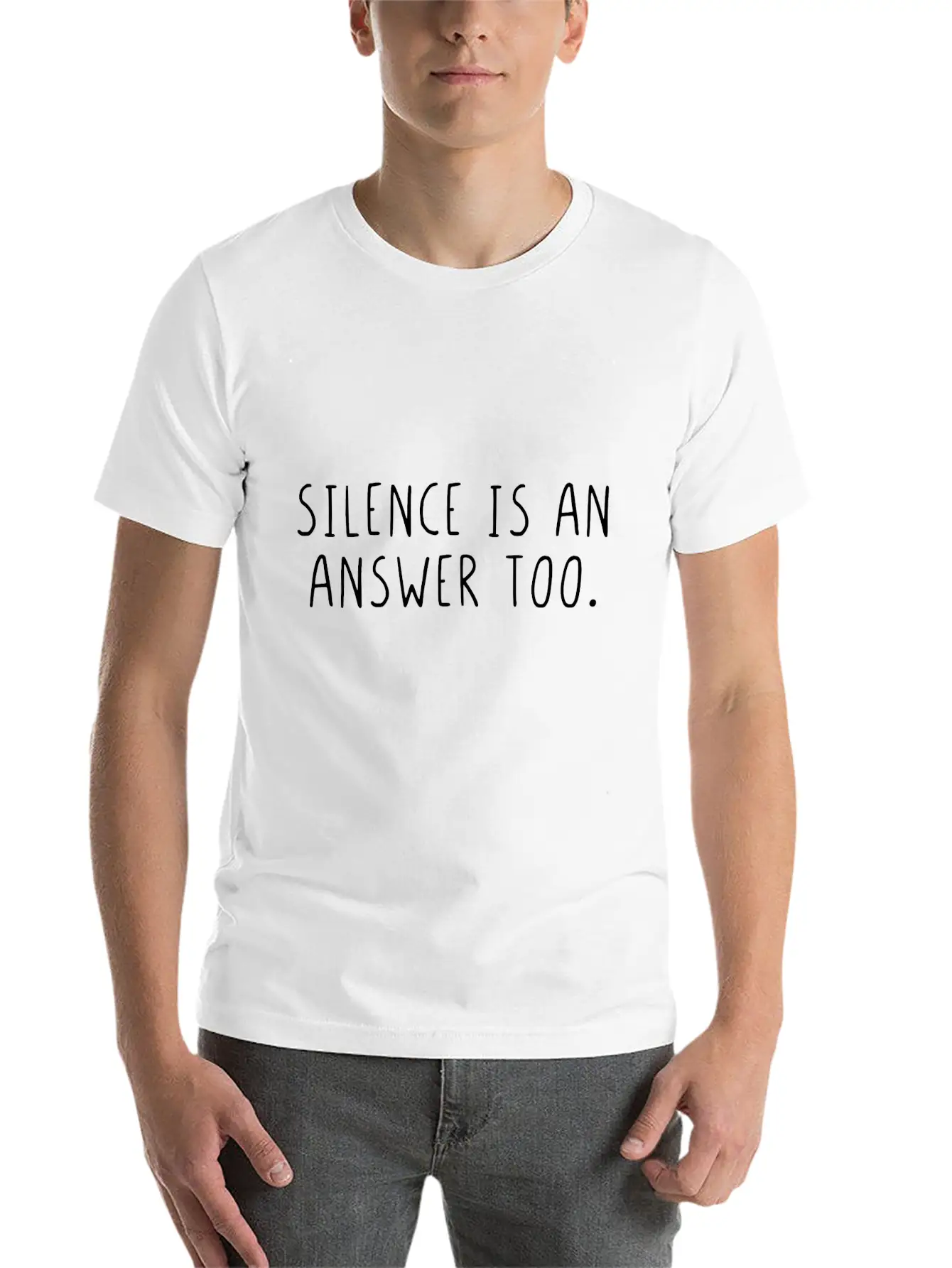 Silence Is An Answer Too Basic Graphic T-Shirt – Daily Comfort In Soft Cotton