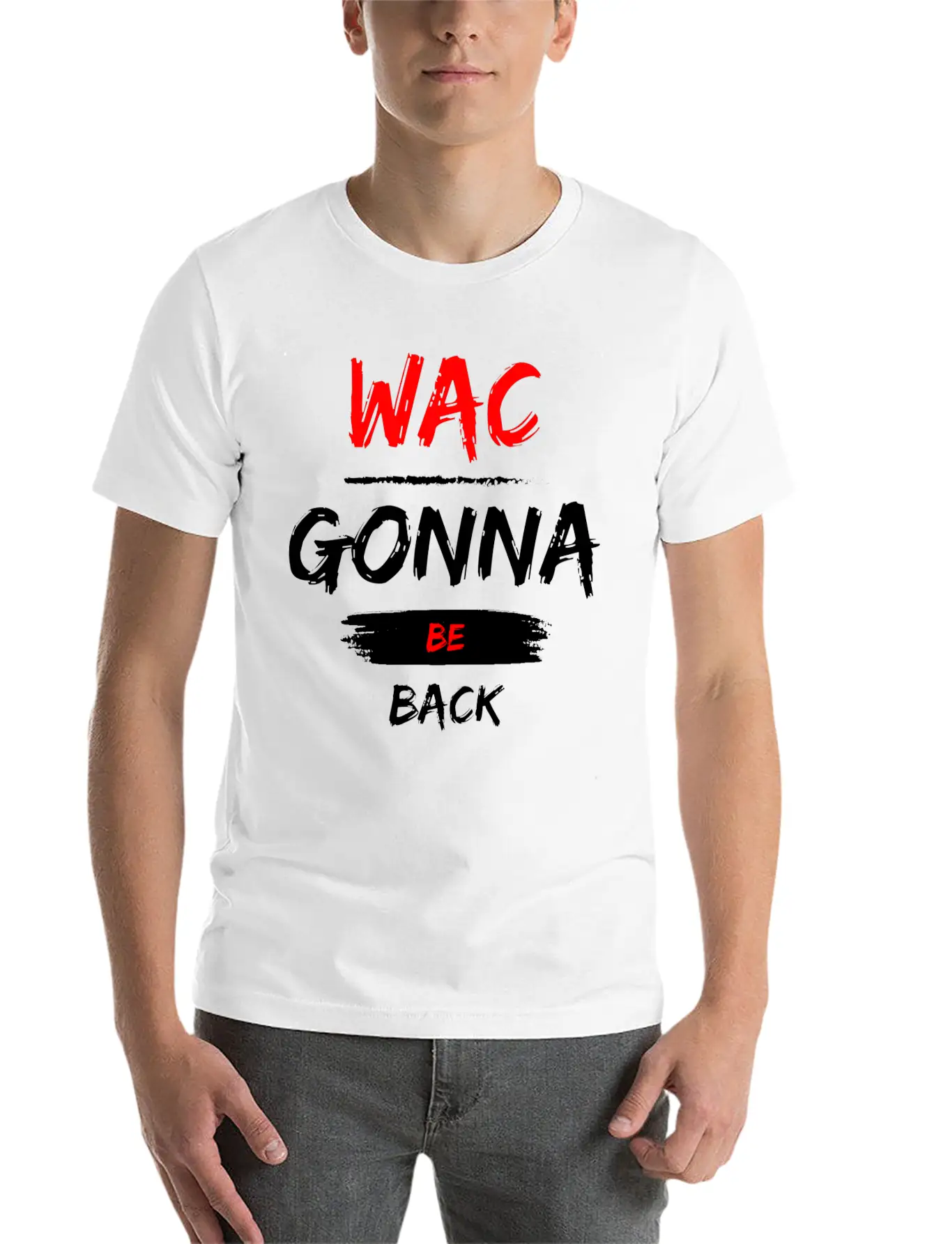 Wac Gonna Be Back V2 Stylish Everyday T-Shirt – Unisex Basic Cotton Tee