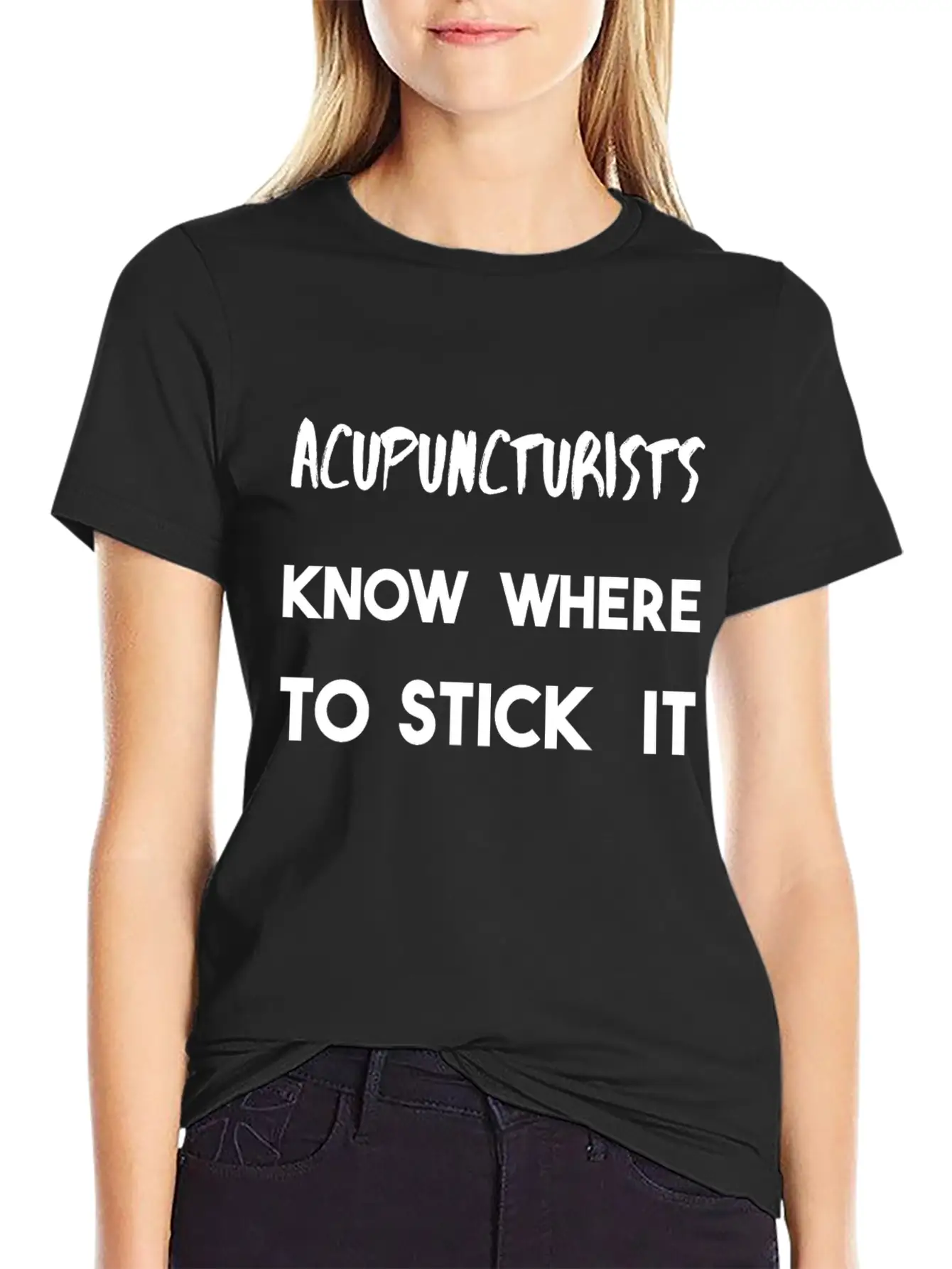 Acupuncturists Know Where To Stick It Stylish Everyday T-Shirt – Unisex Basic Cotton Tee