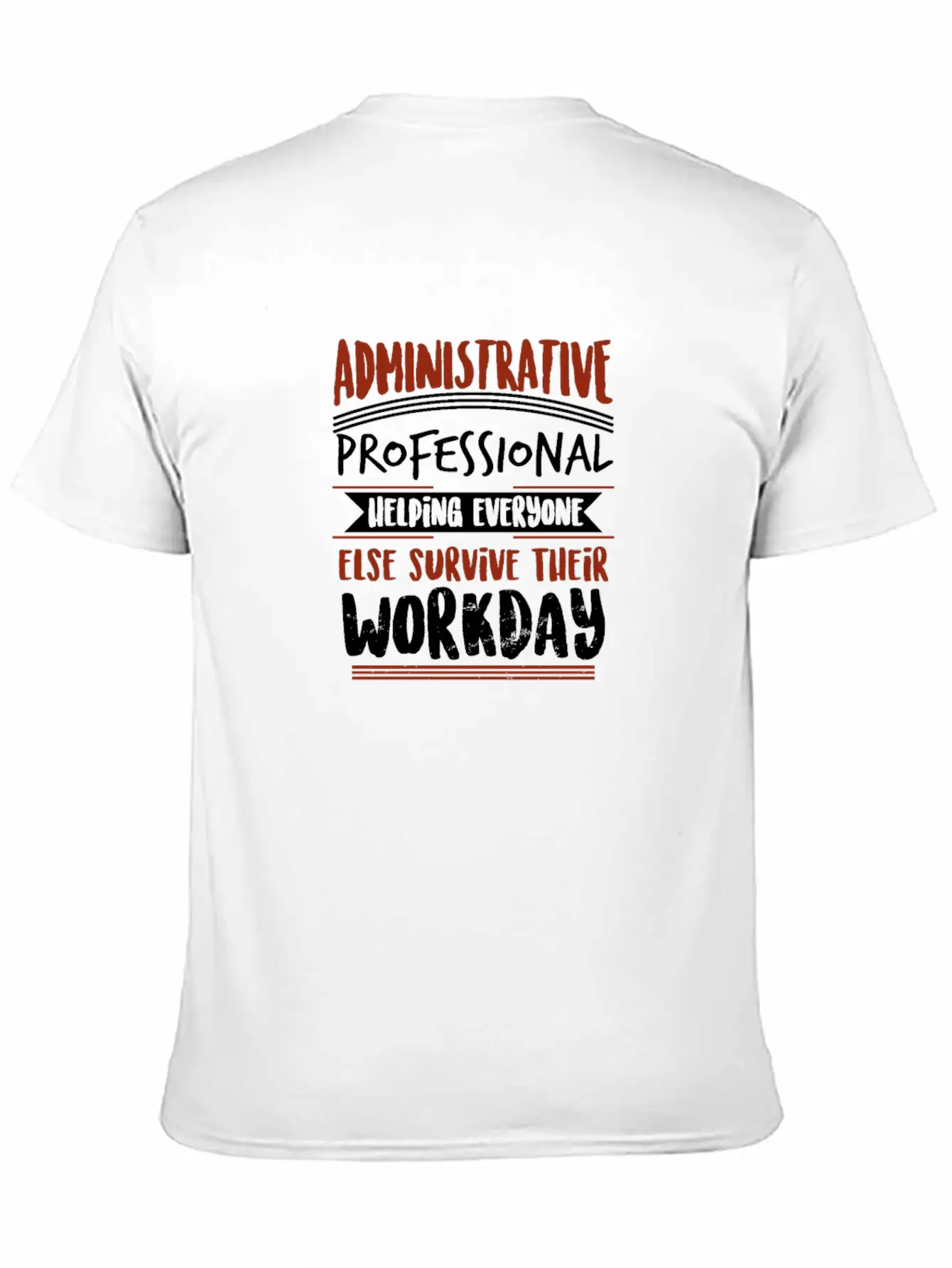 Administrative Professional Helping Everyone Else Simple Everyday Graphic Tee – Lightweight Summer Wear