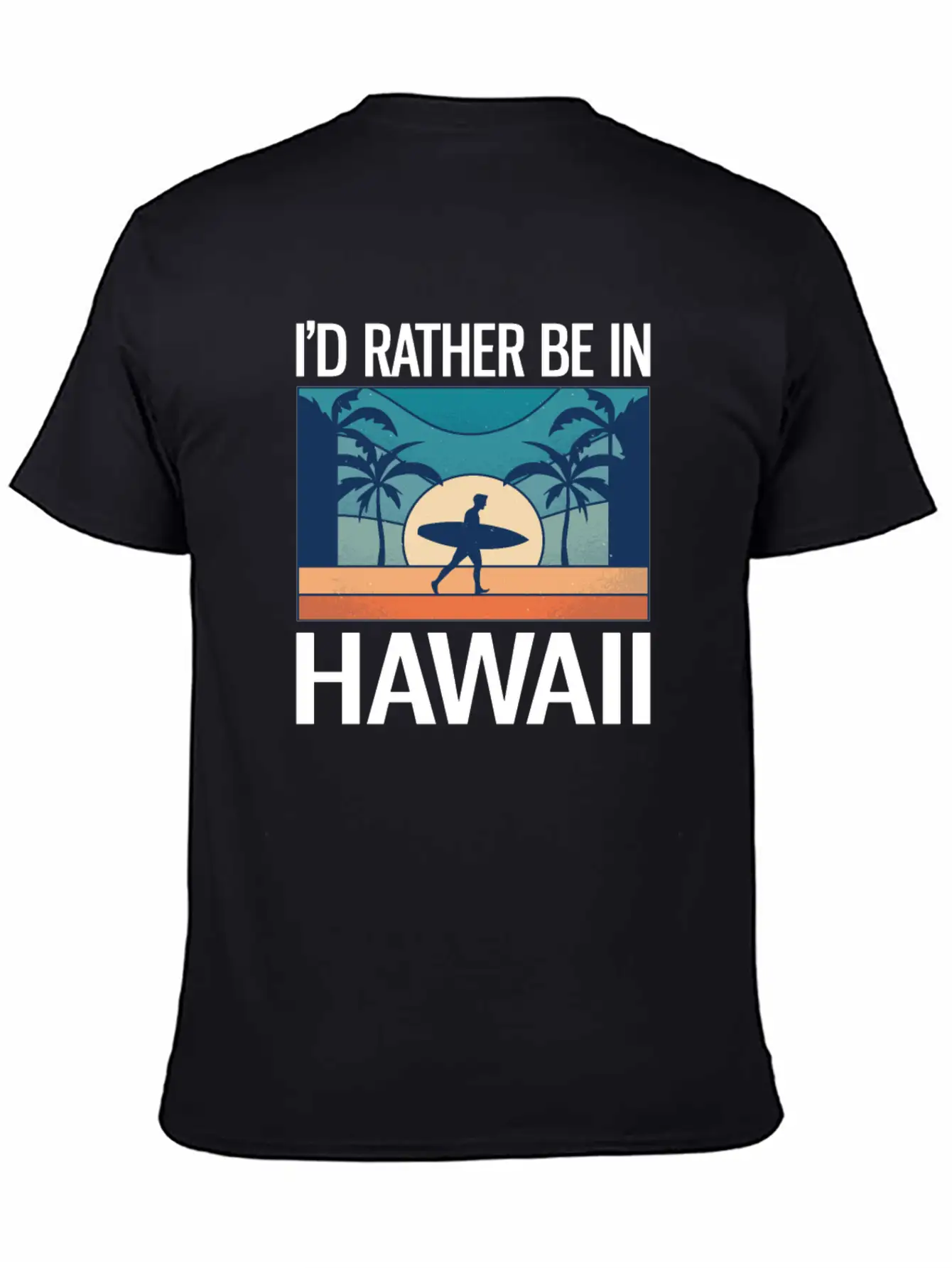 Aloha Vacation I'd Rather Be In Hawaii Stylish Everyday T-Shirt – Unisex Basic Cotton Tee