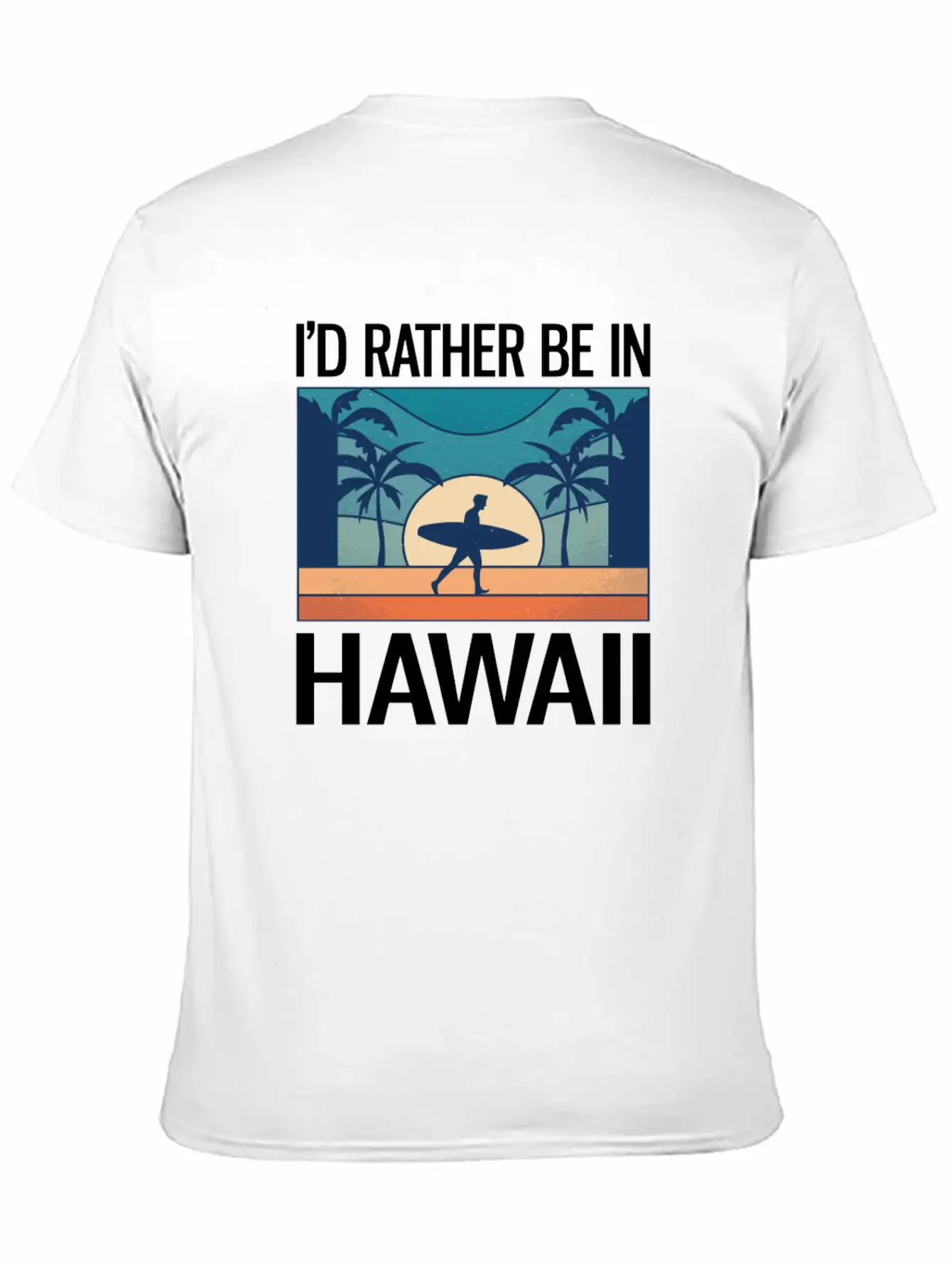 Aloha Vacation I'd Rather Be In Hawaii Stylish Everyday T-Shirt – Unisex Basic Cotton Tee