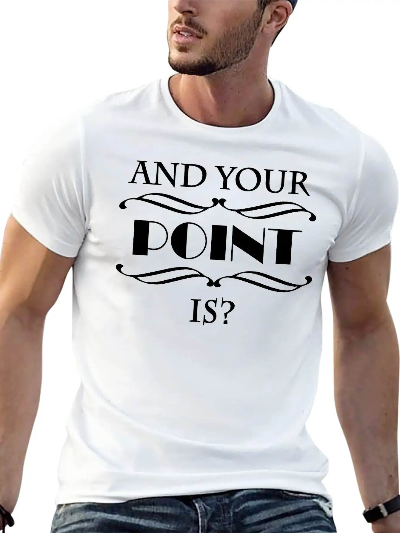 And Your Point Is? Breathable Graphic T-Shirt – Perfect For Casual Days