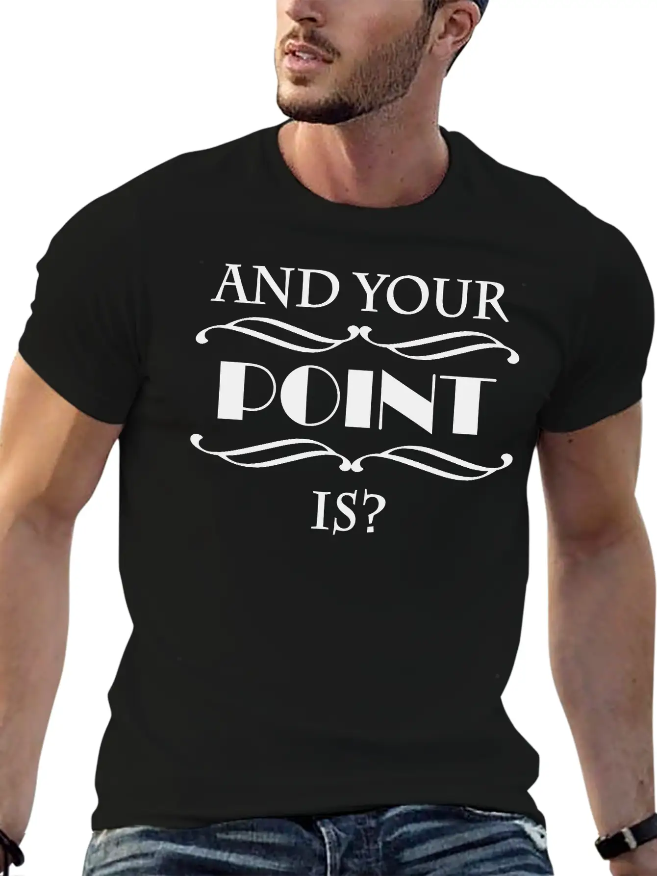 And Your Point Is? Breathable Graphic T-Shirt – Perfect For Casual Days