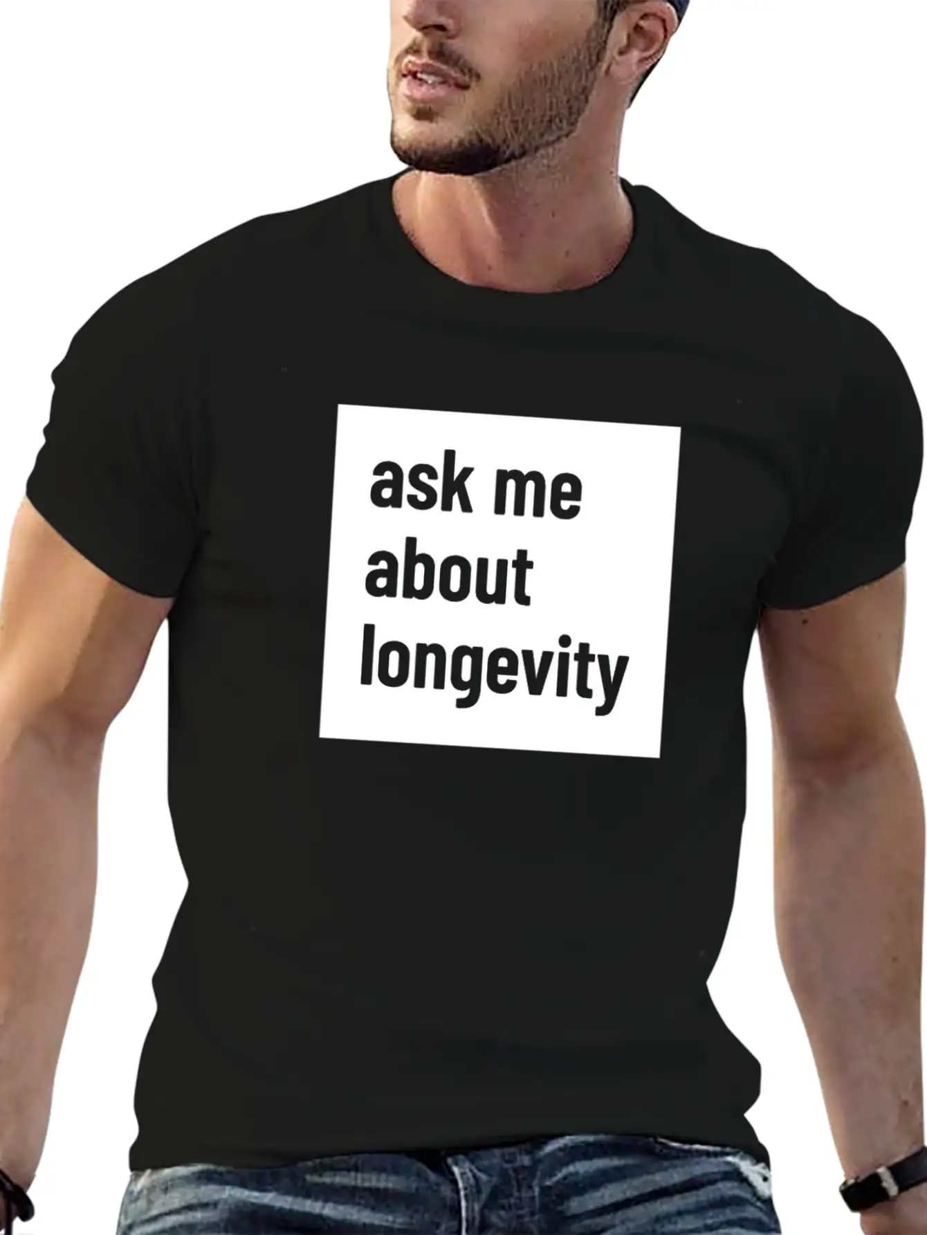 Ask Me About Longevity - Life Extension Design Stylish Everyday T-Shirt – Unisex Basic Cotton Tee