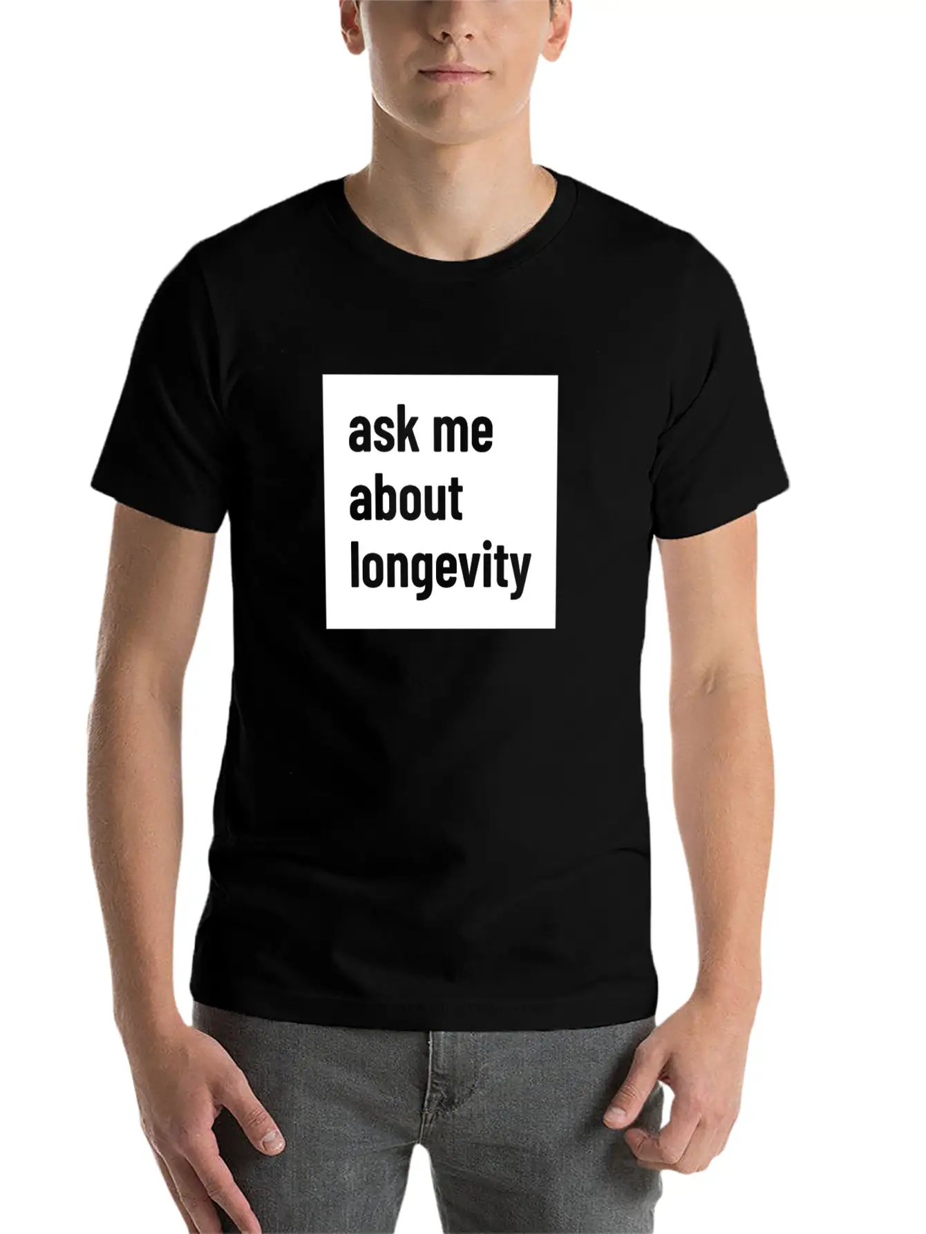 Ask Me About Longevity - Life Extension Design Stylish Everyday T-Shirt – Unisex Basic Cotton Tee