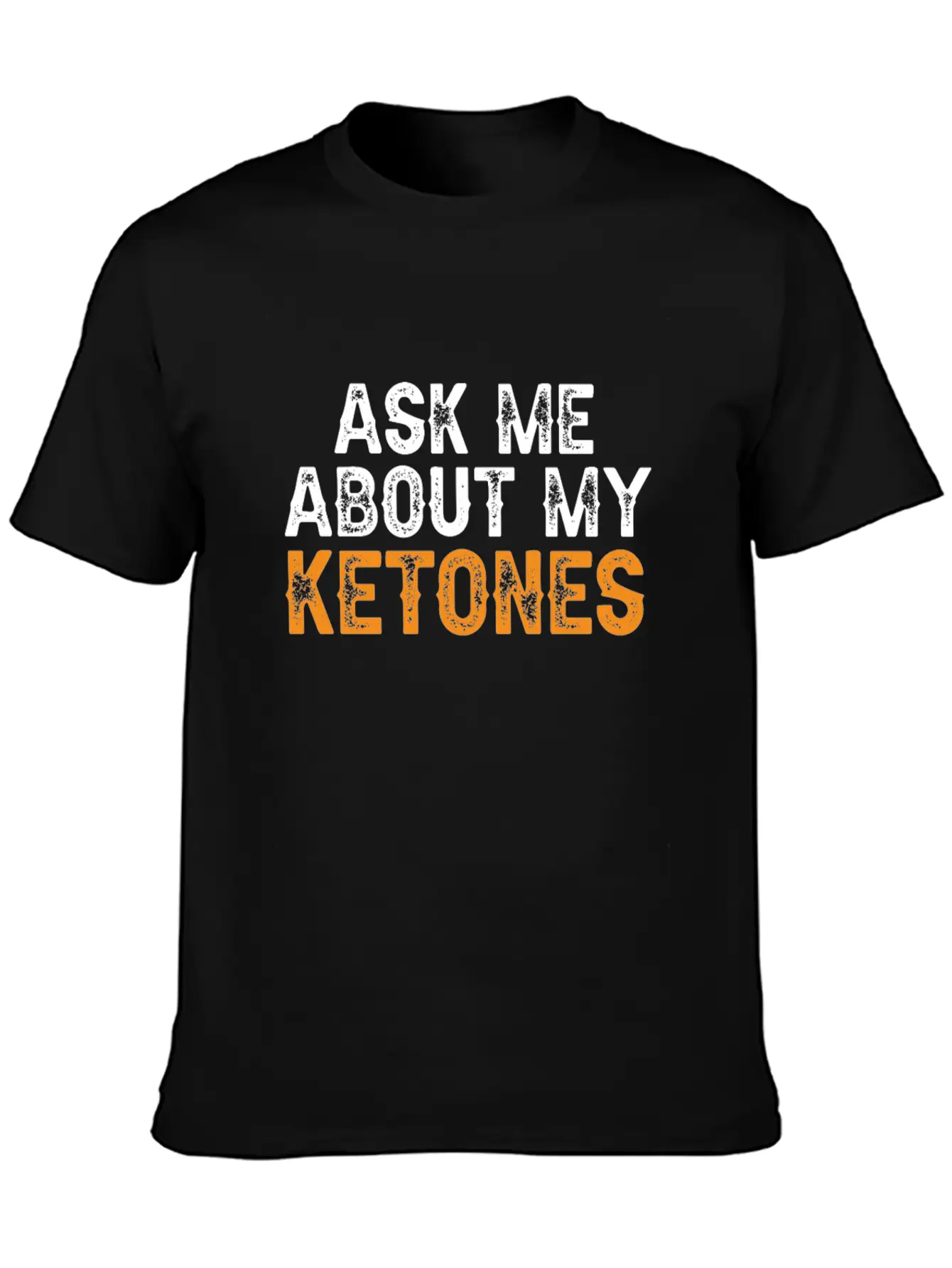 Ask Me About My Ketones Funny Keto Diet Stylish Everyday T-Shirt – Unisex Basic Cotton Tee