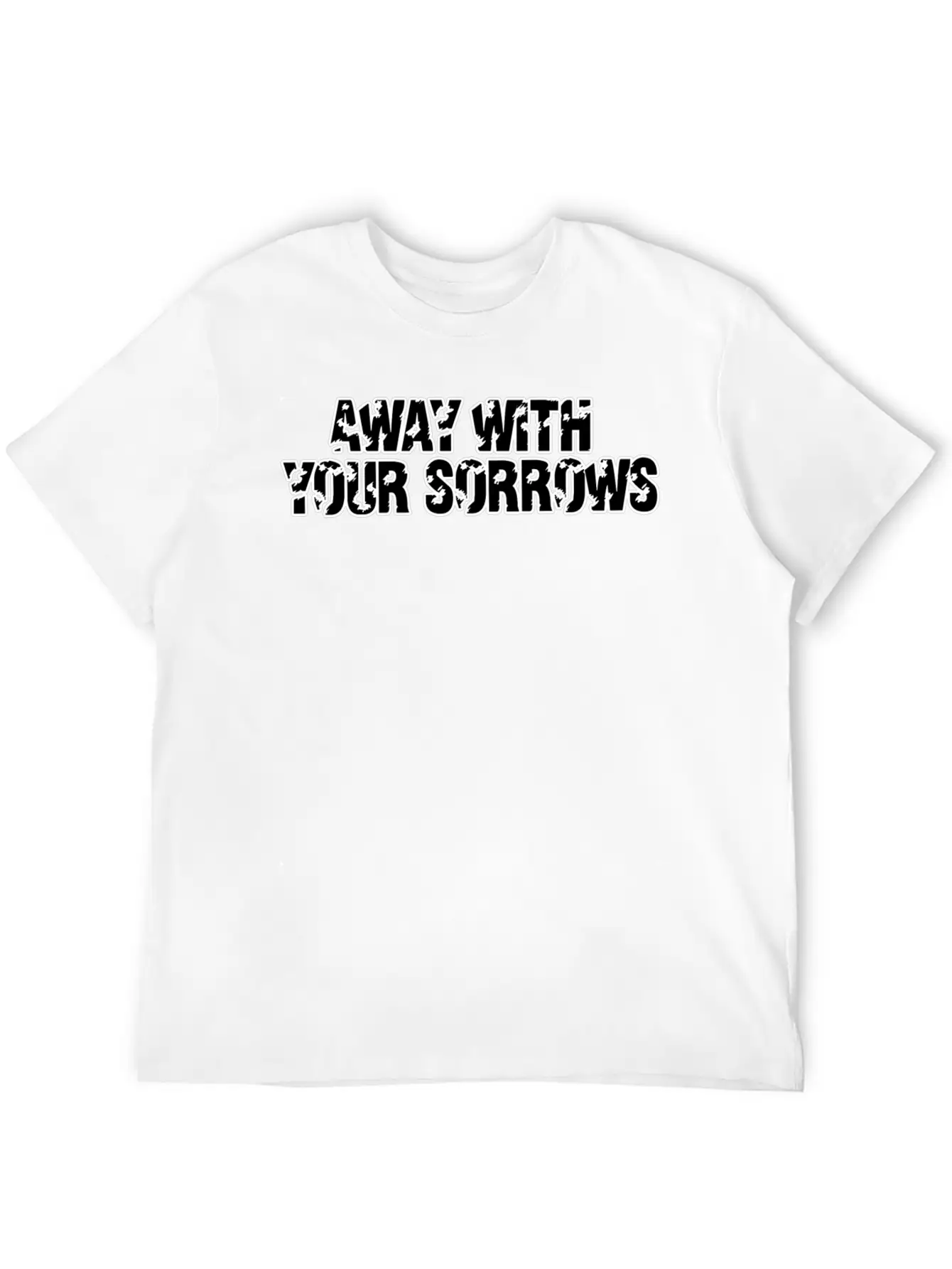 Away With Your Sorrows Stylish Everyday T-Shirt – Unisex Basic Cotton Tee