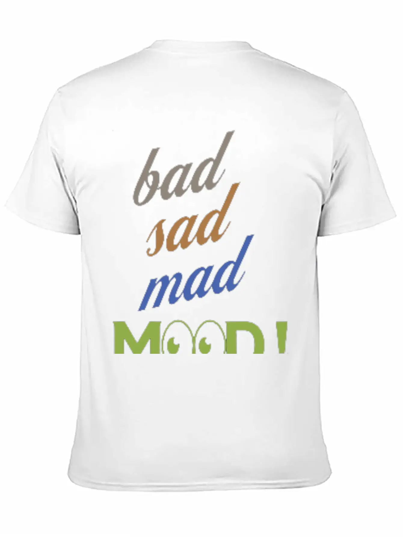 Bad Sad Mad Mood Its A Cool Design For Cool People Stylish Everyday T-Shirt – Unisex Basic Cotton Tee
