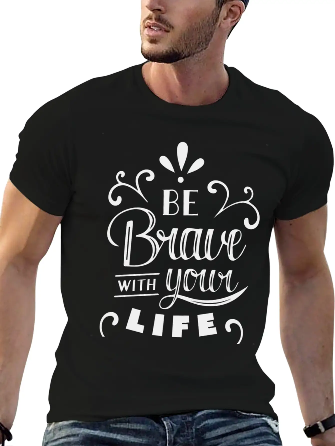 Be Brave With Your Life Basic Graphic T-Shirt – Daily Comfort In Soft Cotton