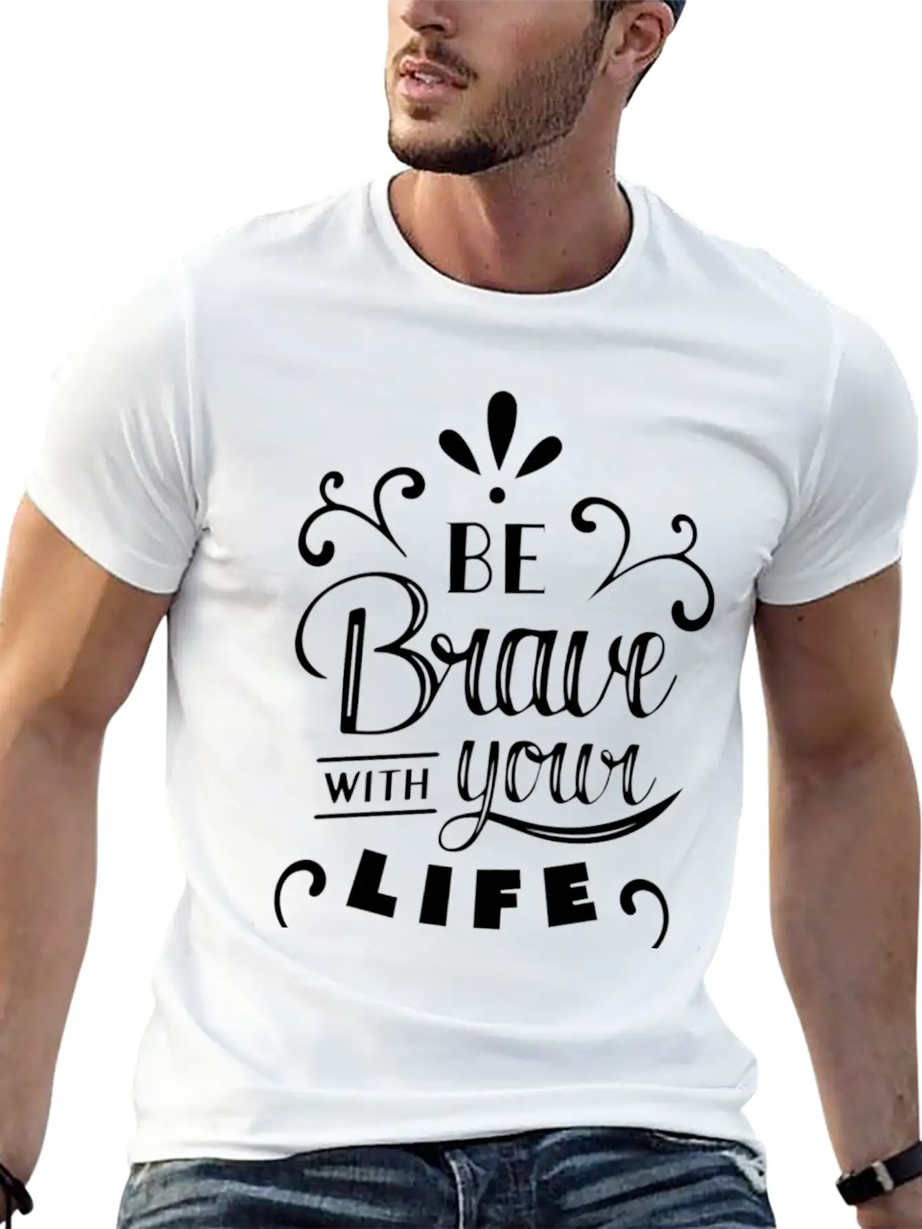 Be Brave With Your Life Basic Graphic T-Shirt – Daily Comfort In Soft Cotton