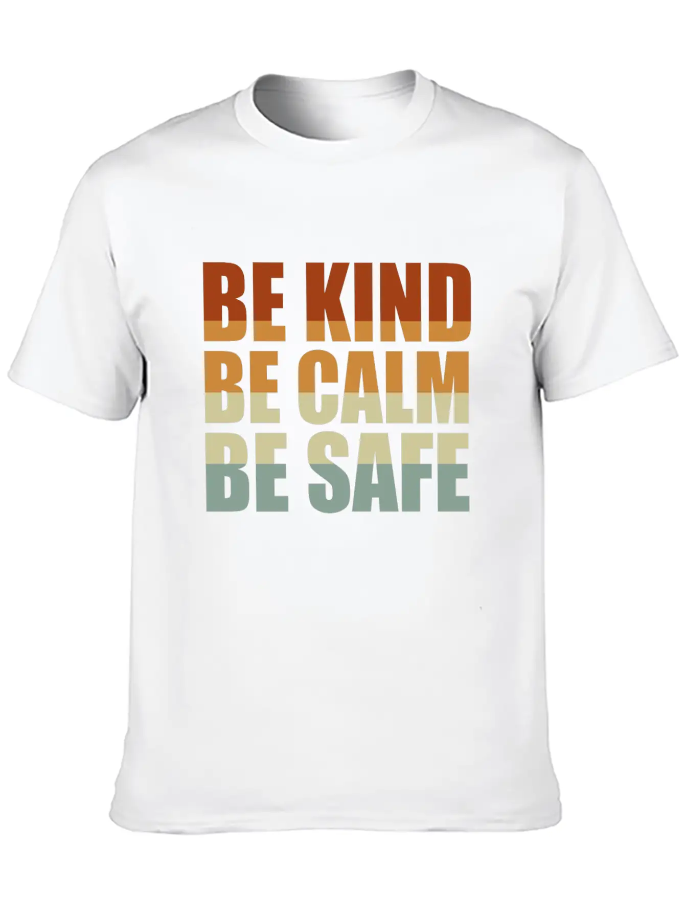 Be Kind Be Calm Be Safe Stylish Everyday T-Shirt – Unisex Basic Cotton Tee