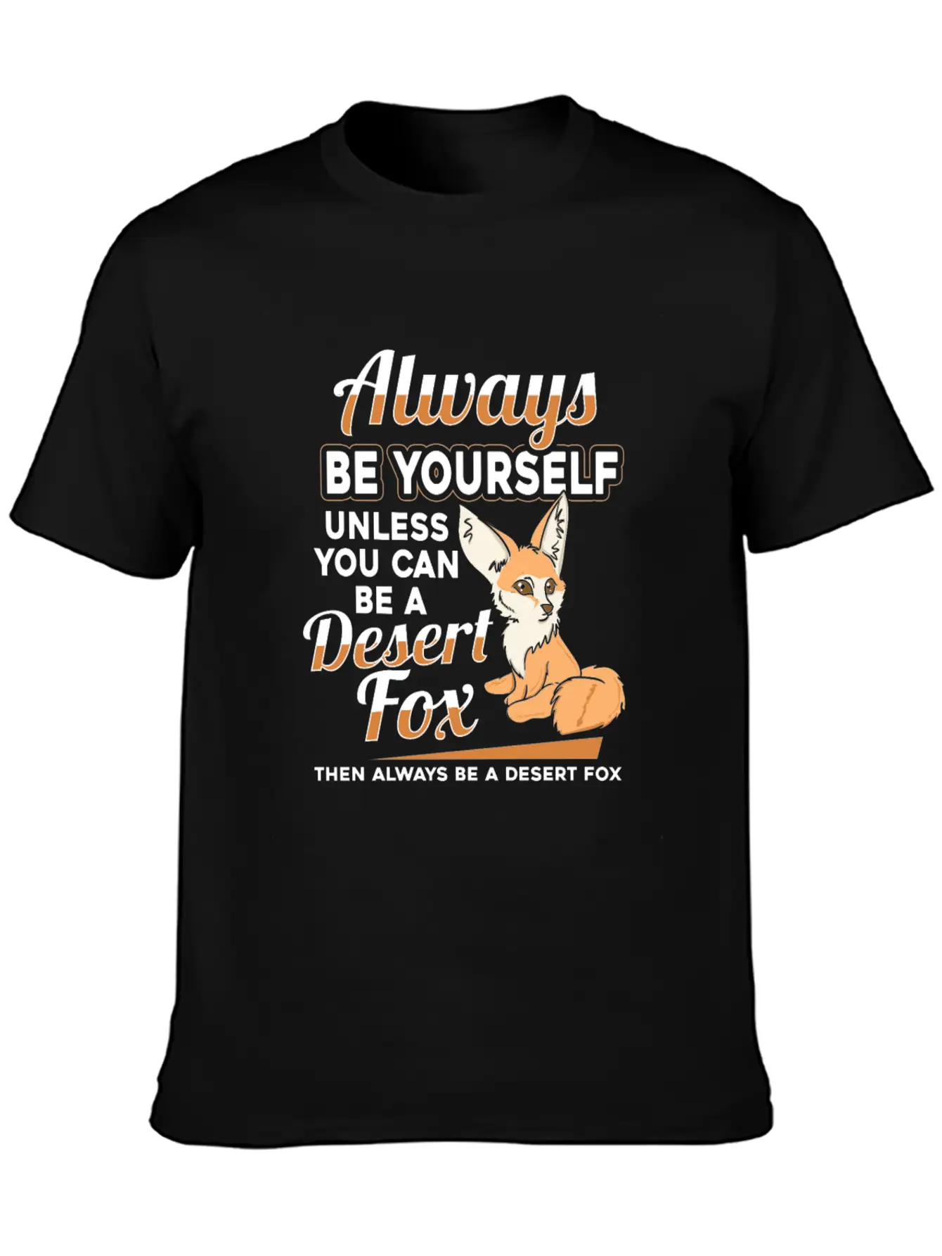 Be Yourself Desert Fox Sahara Stylish Everyday T-Shirt – Unisex Basic Cotton Tee