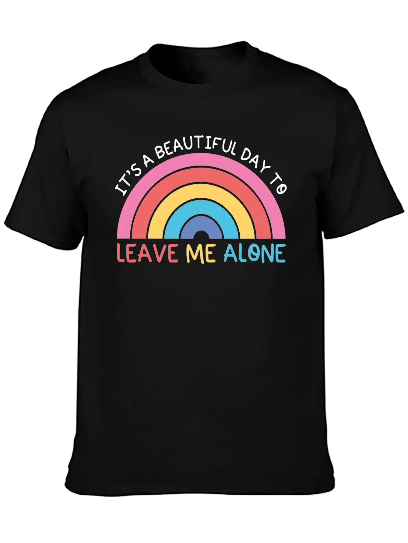 Beautiful Day , Sarcasm, Leave Simple Everyday Graphic Tee – Lightweight Summer Wear