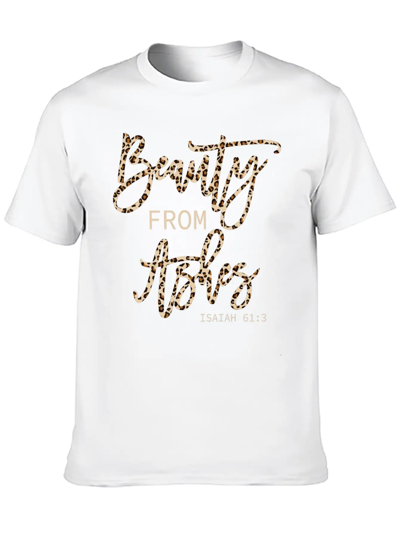 Beauty From Ashes Tee Faith Christian Bible Verse Casual Graphic T-Shirt – Simple And Comfortable Daily Wear