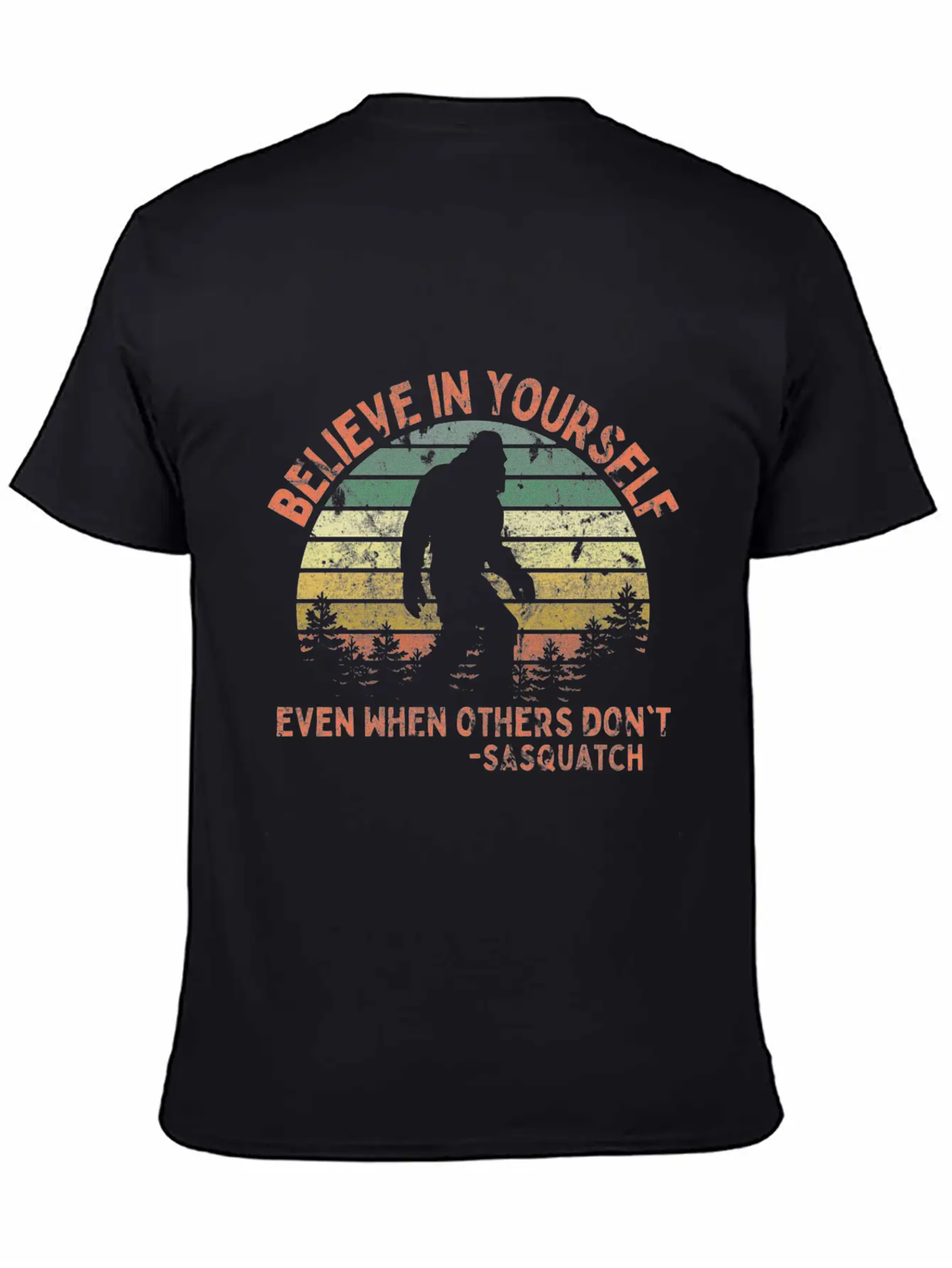 Believe In Yourself Sasquatch Motivational Bigfoot Stylish Everyday T-Shirt – Unisex Basic Cotton Tee