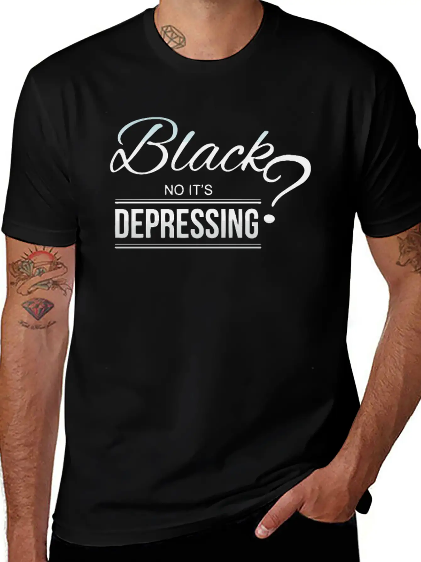 Black No It,s Depressing Stylish Everyday T-Shirt – Unisex Basic Cotton Tee