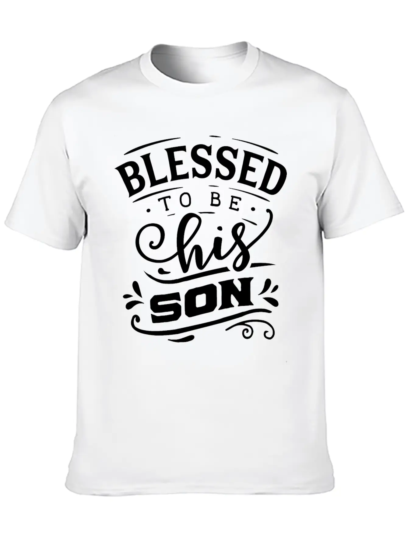 Blessed To Be His Son Basic Graphic T-Shirt – Daily Comfort In Soft Cotton