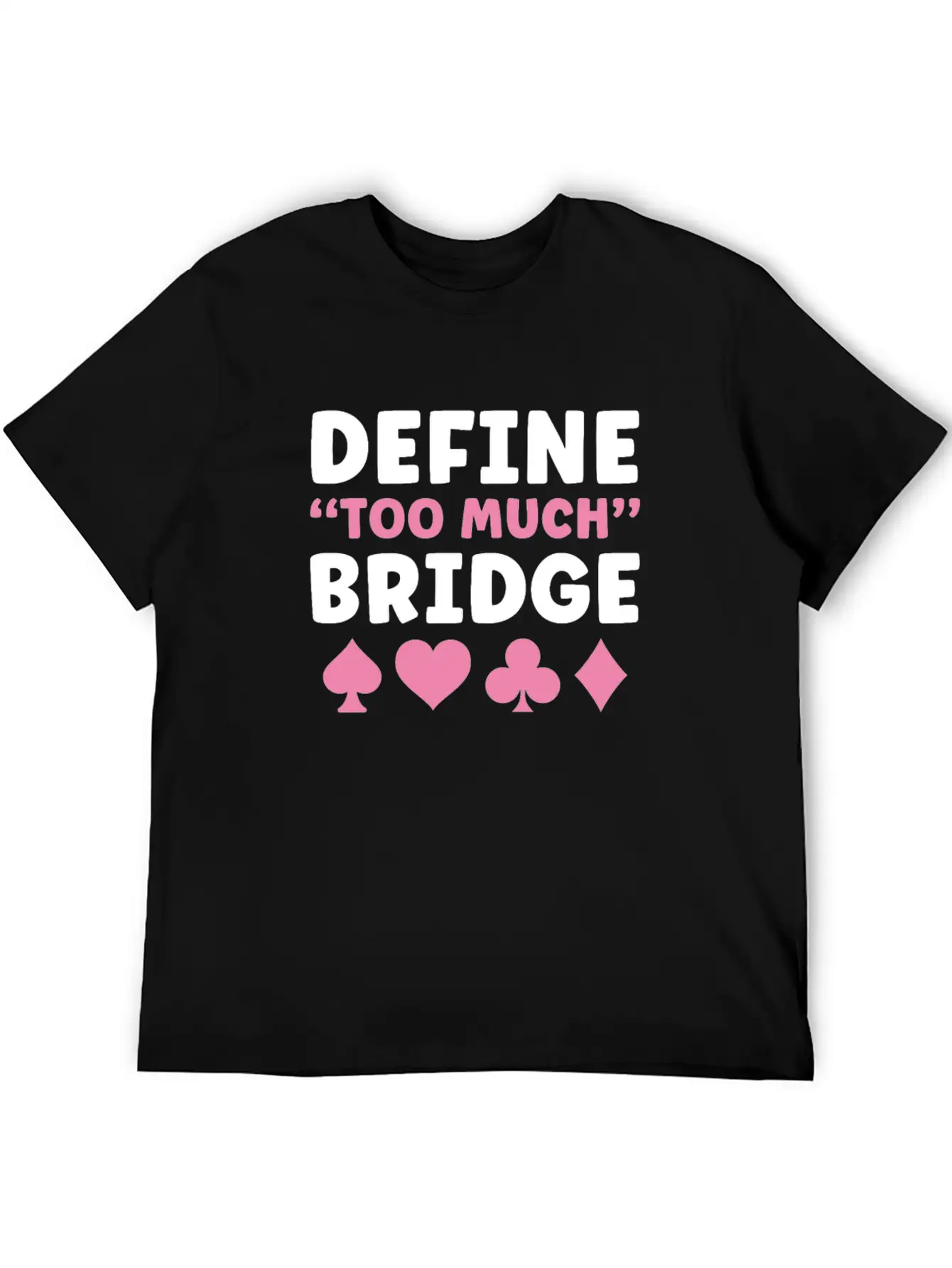 Bridge Player Women Define Too Much Bridge Classic Crew Neck Graphic Tee – Everyday Minimal Look