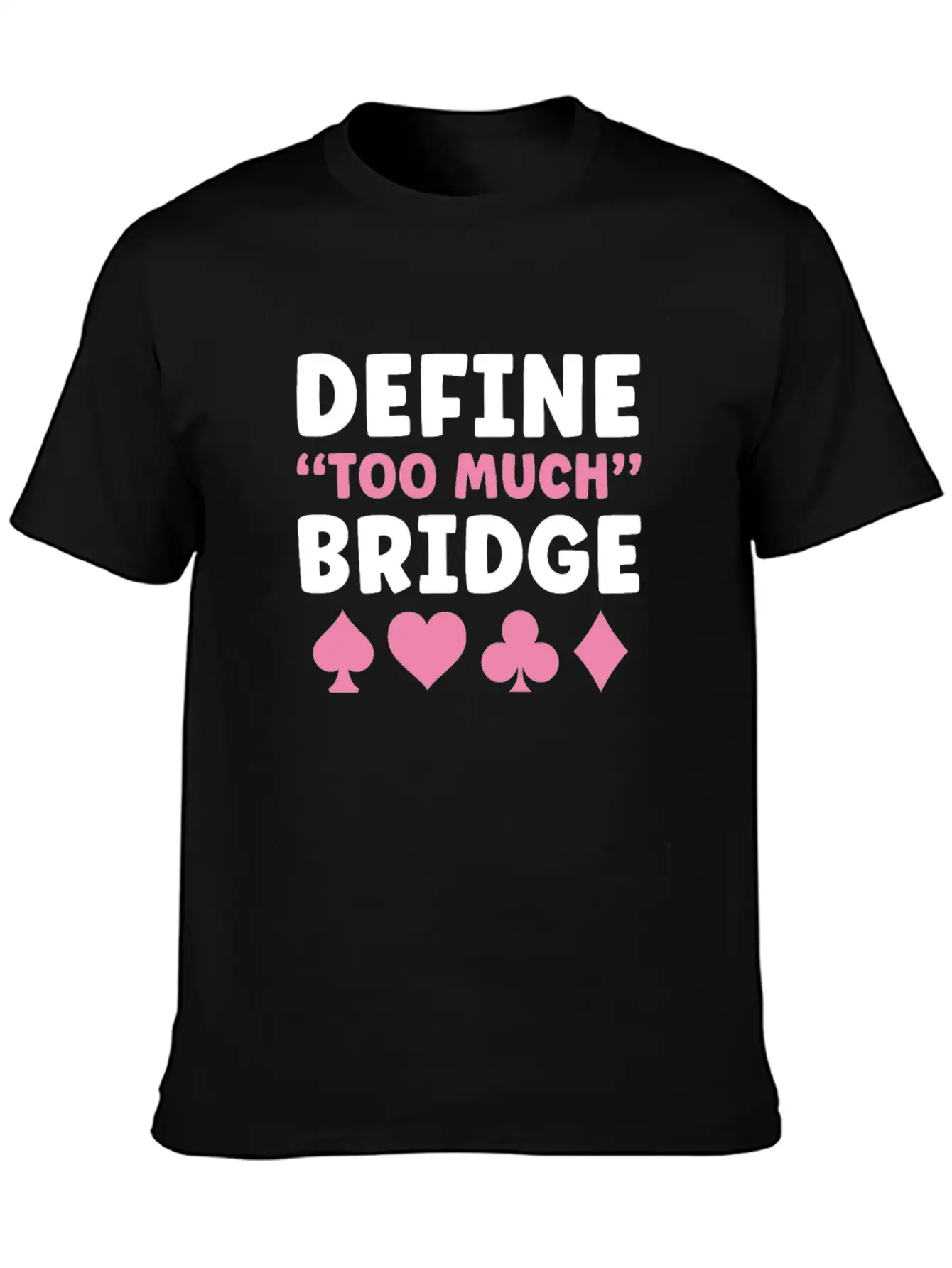 Bridge Player Women Define Too Much Bridge Classic Crew Neck Graphic Tee – Everyday Minimal Look