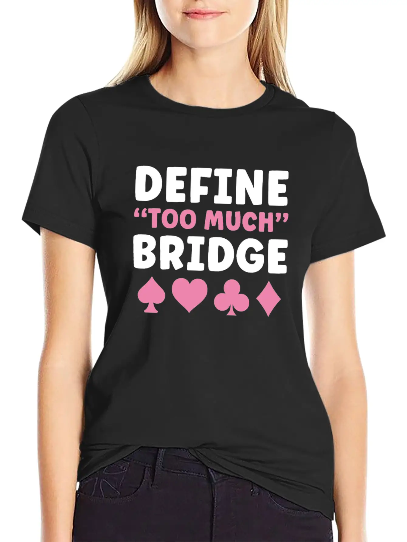 Bridge Player Women Define Too Much Bridge Classic Crew Neck Graphic Tee – Everyday Minimal Look