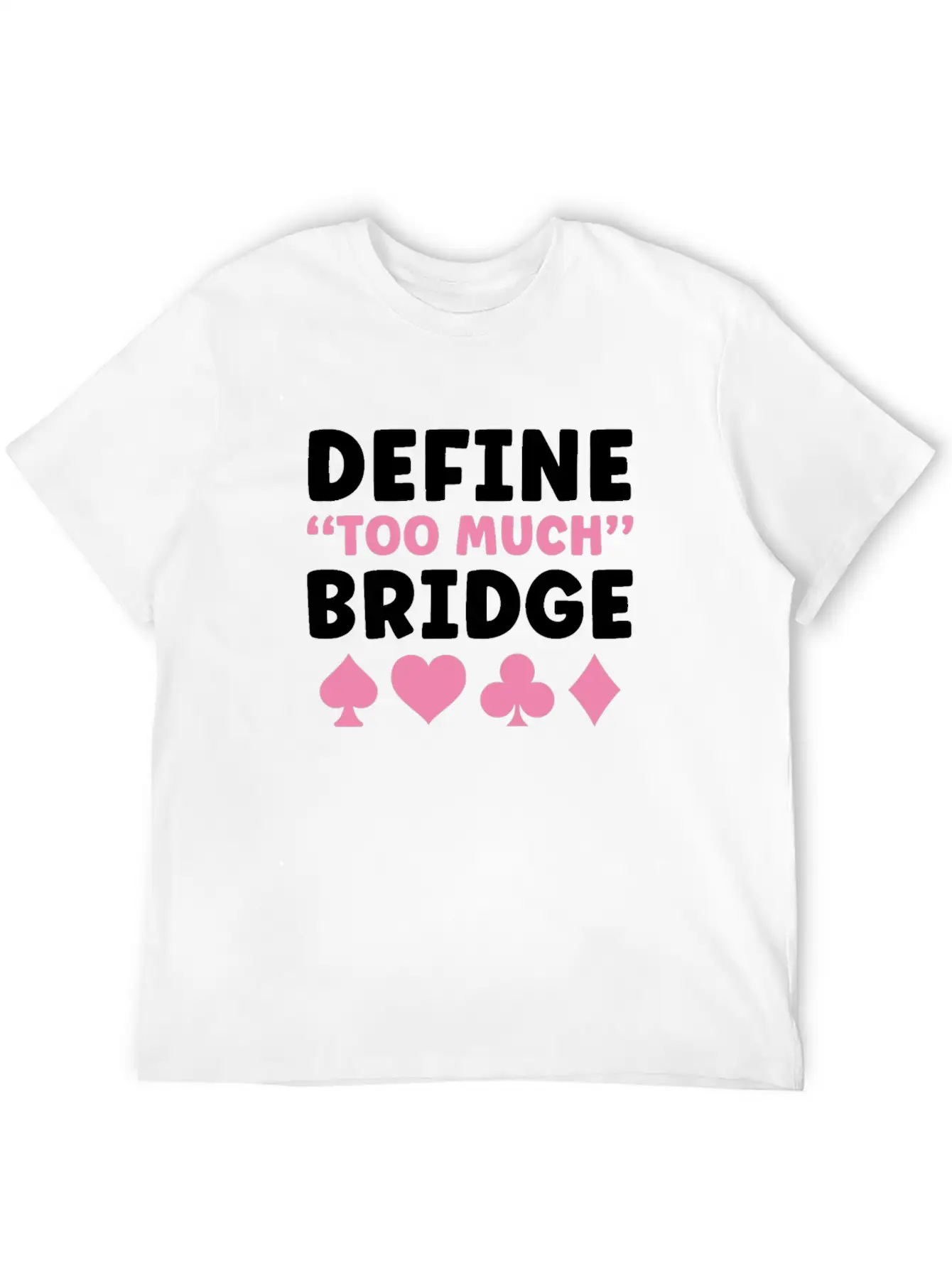 Bridge Player Women Define Too Much Bridge Classic Crew Neck Graphic Tee – Everyday Minimal Look
