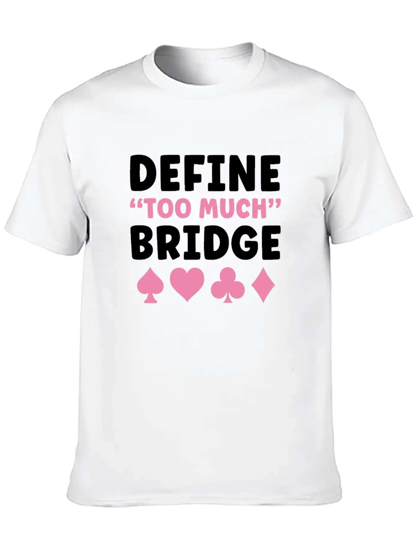 Bridge Player Women Define Too Much Bridge Classic Crew Neck Graphic Tee – Everyday Minimal Look