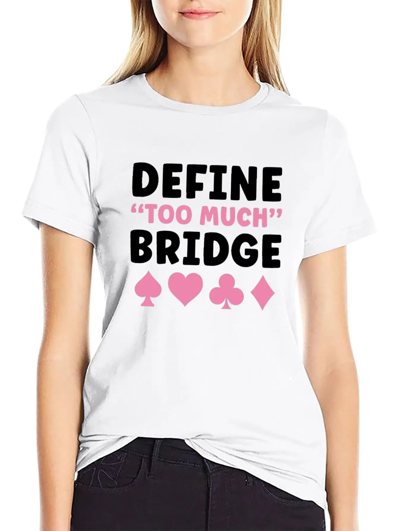 Bridge Player Women Define Too Much Bridge Classic Crew Neck Graphic Tee – Everyday Minimal Look