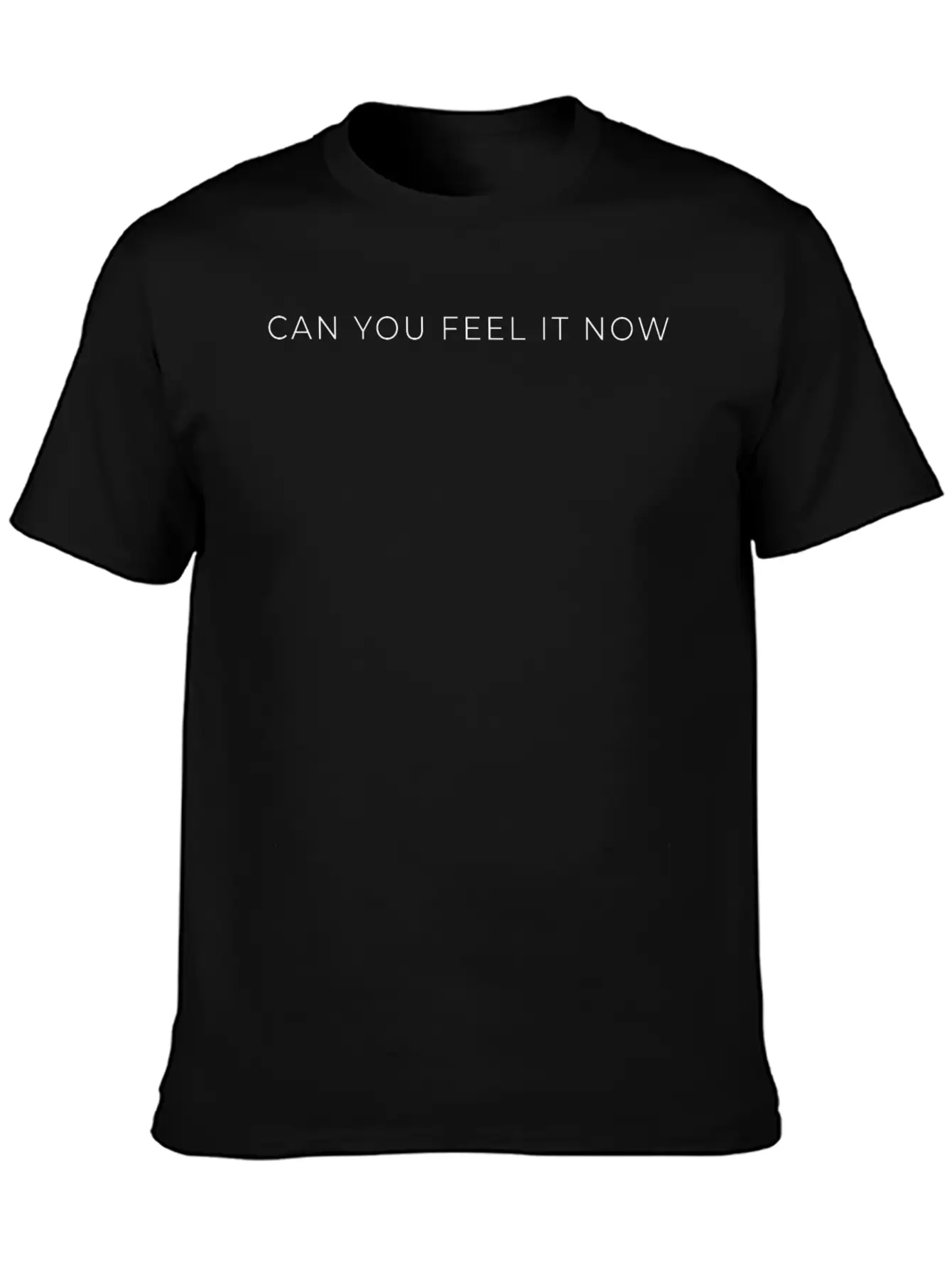 Can You Feel It Now Dark Basic Graphic T-Shirt – Daily Comfort In Soft Cotton