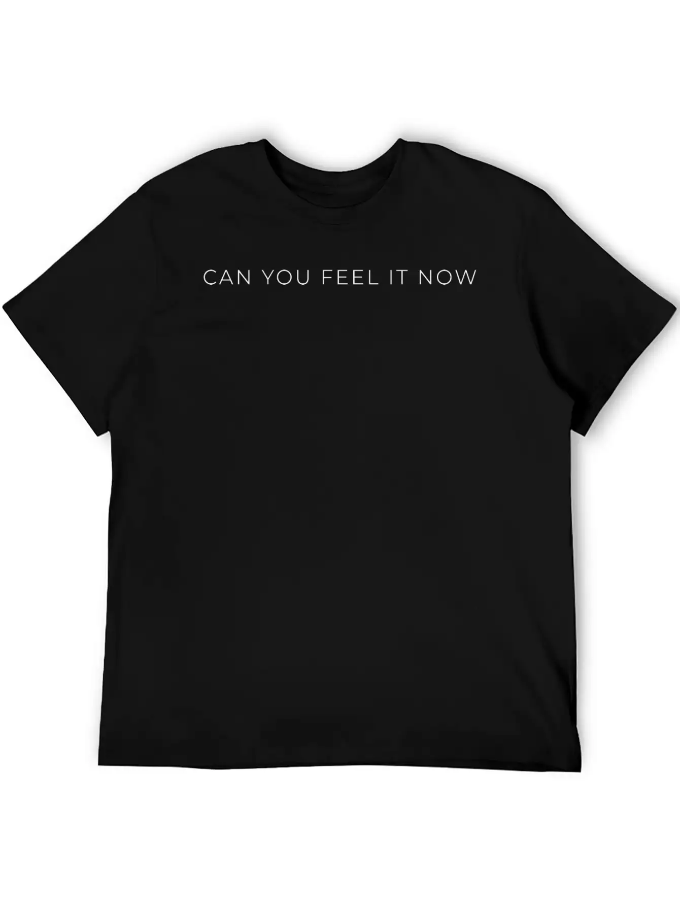 Can You Feel It Now Dark Basic Graphic T-Shirt – Daily Comfort In Soft Cotton