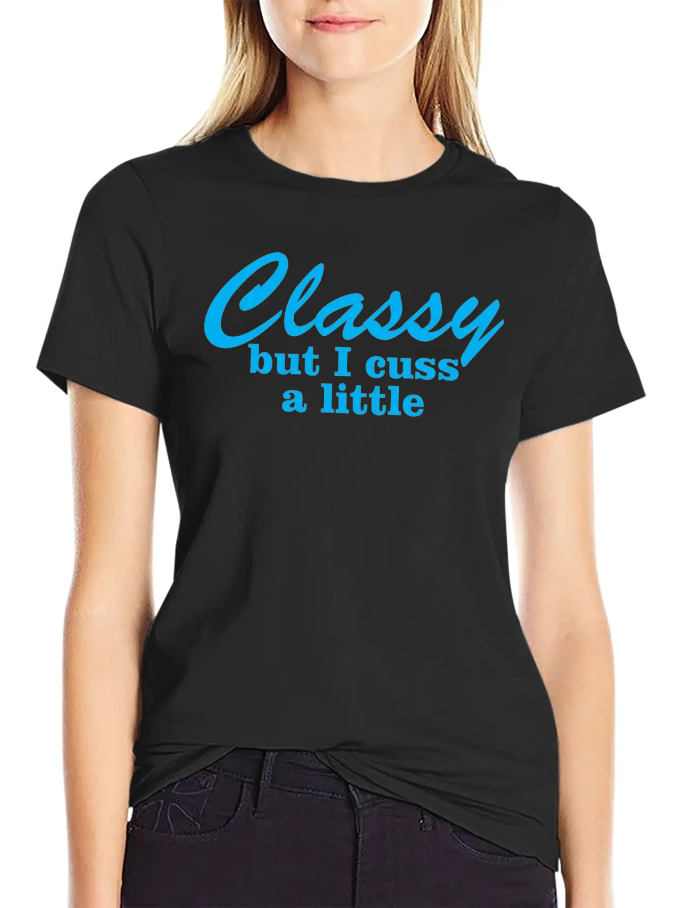 Classy But I Cuss A Little 11 Stylish Everyday T-Shirt – Unisex Basic Cotton Tee