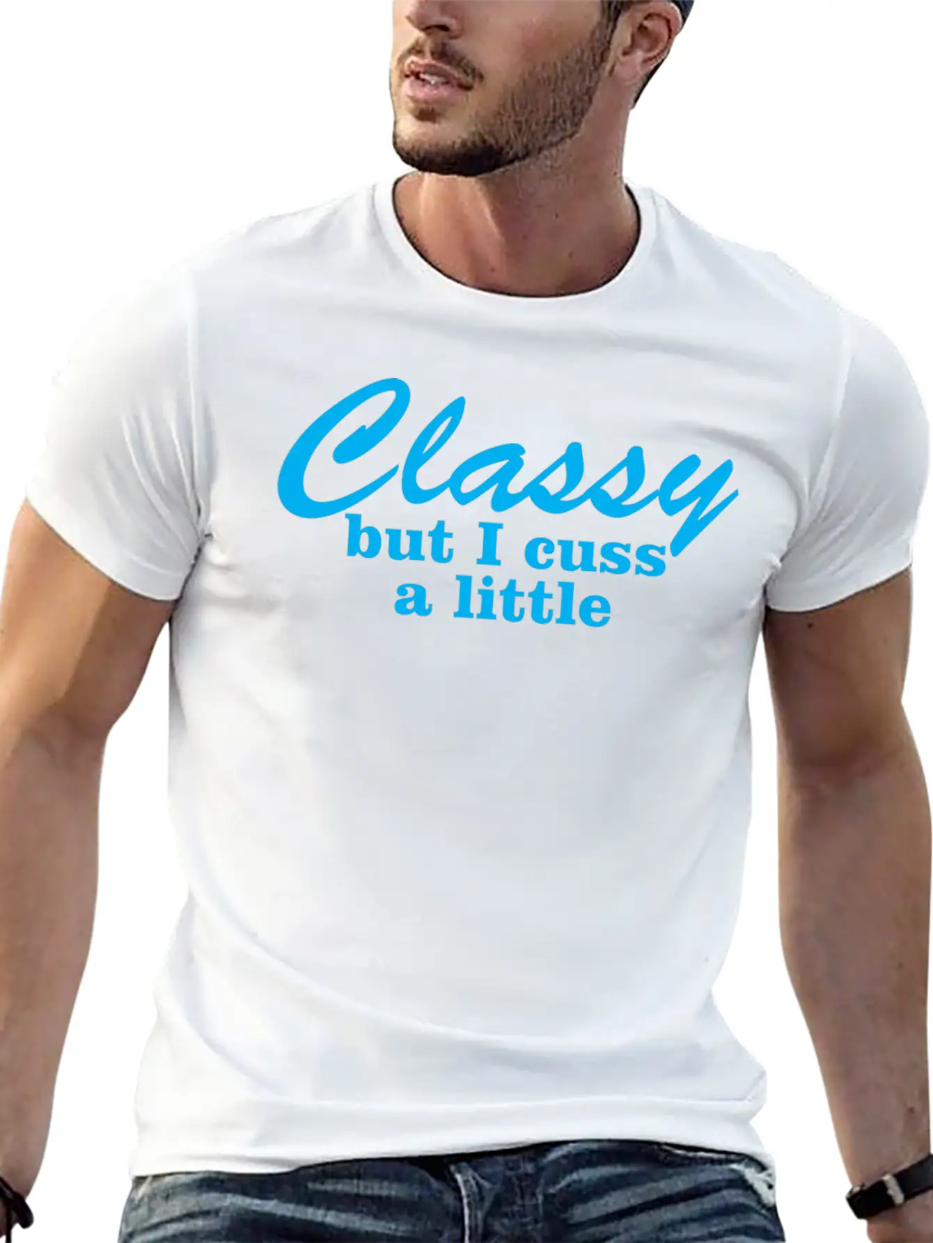Classy But I Cuss A Little 11 Stylish Everyday T-Shirt – Unisex Basic Cotton Tee