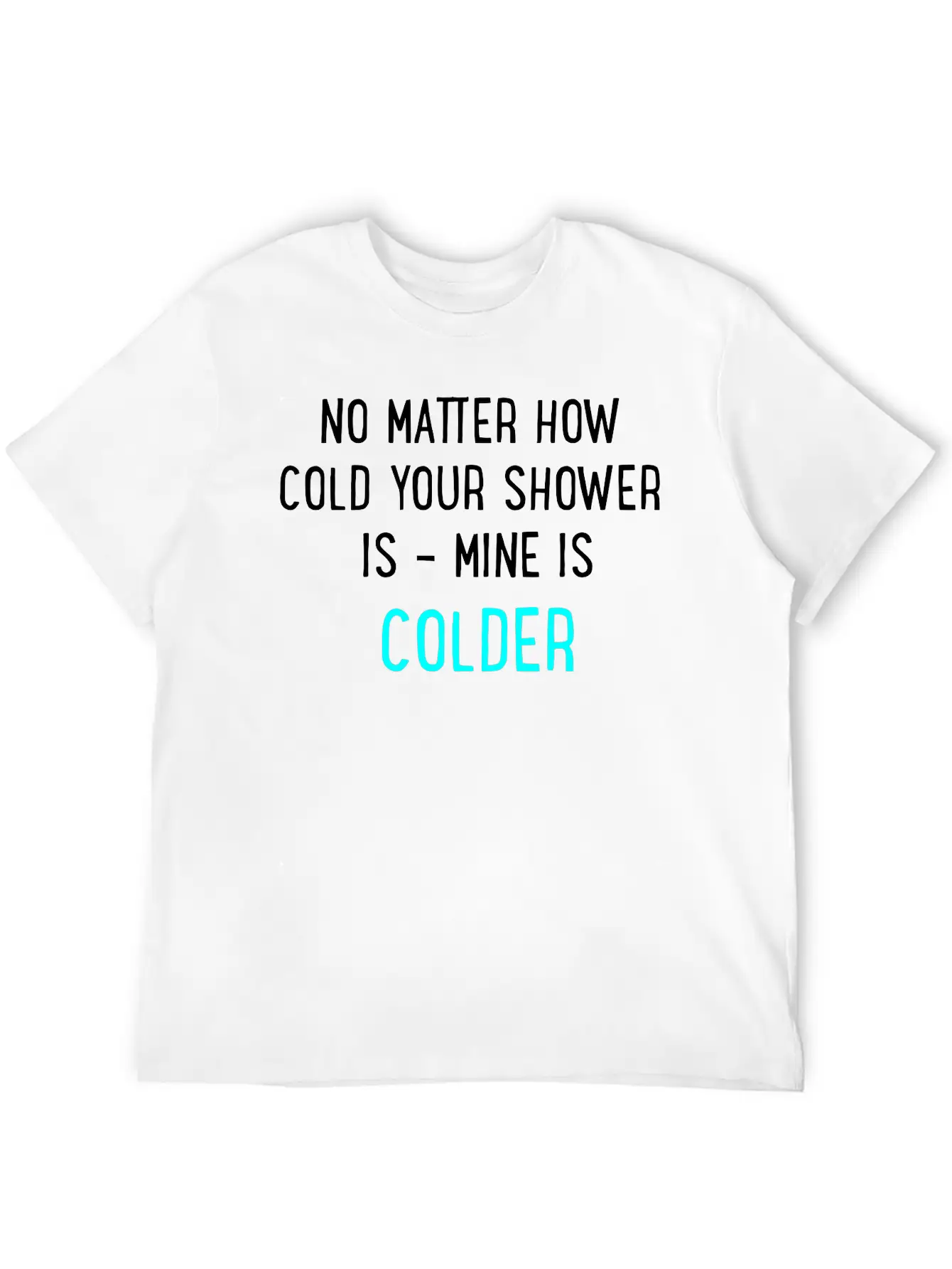 Cold Shower Lightweight Cotton T-Shirt – Daily Comfort Graphic Shirt