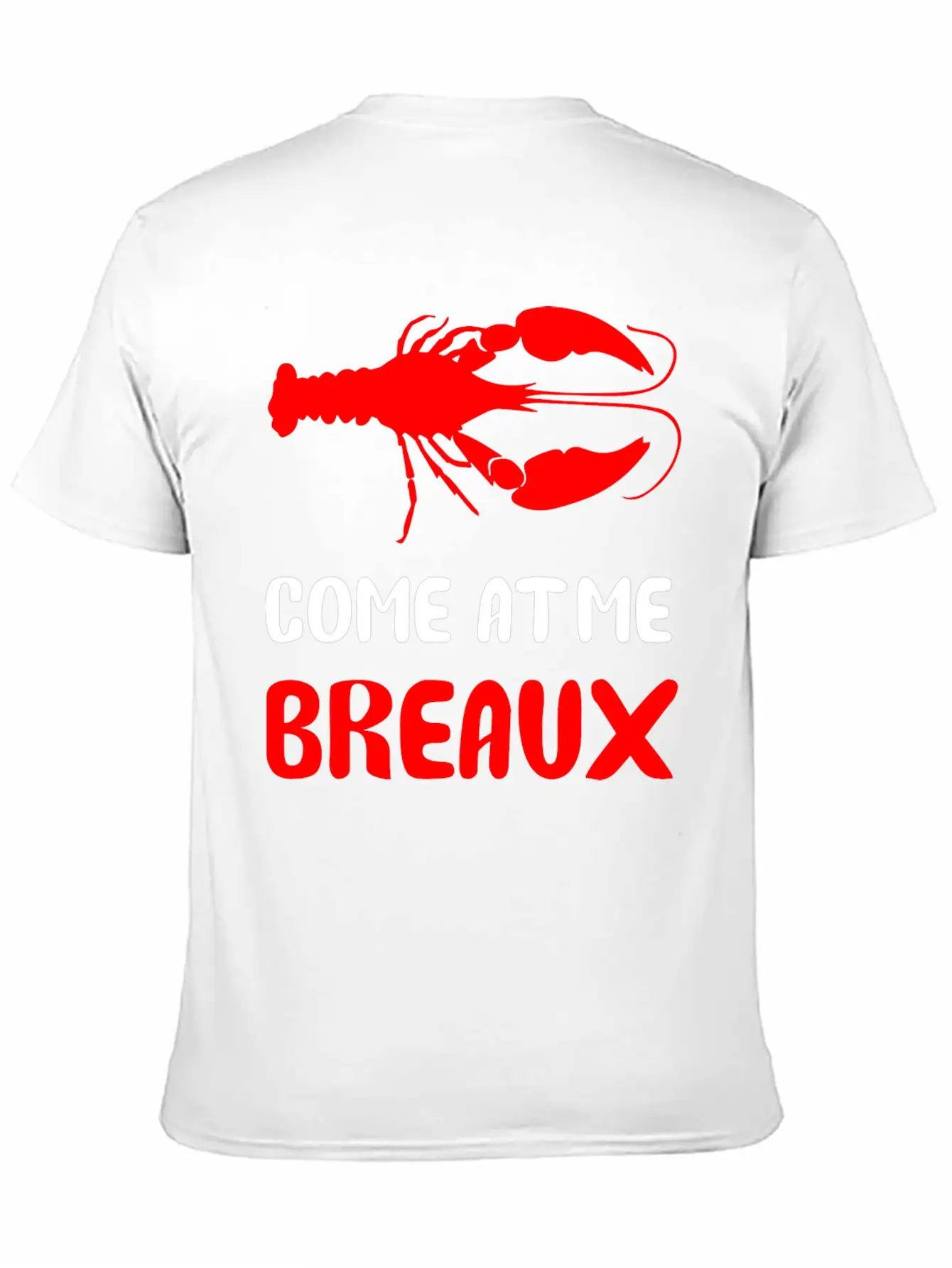 Come At Me Breaux Lightweight Cotton T-Shirt – Daily Comfort Graphic Shirt