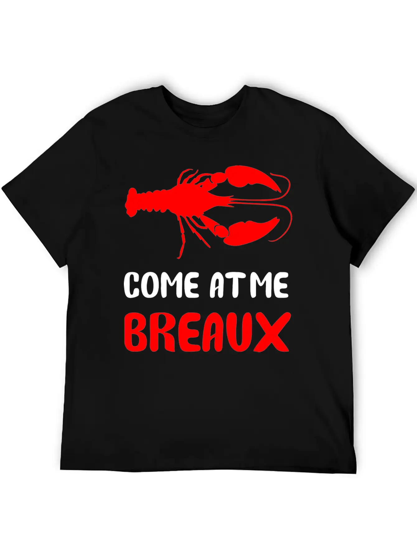Come At Me Breaux Lightweight Cotton T-Shirt – Daily Comfort Graphic Shirt
