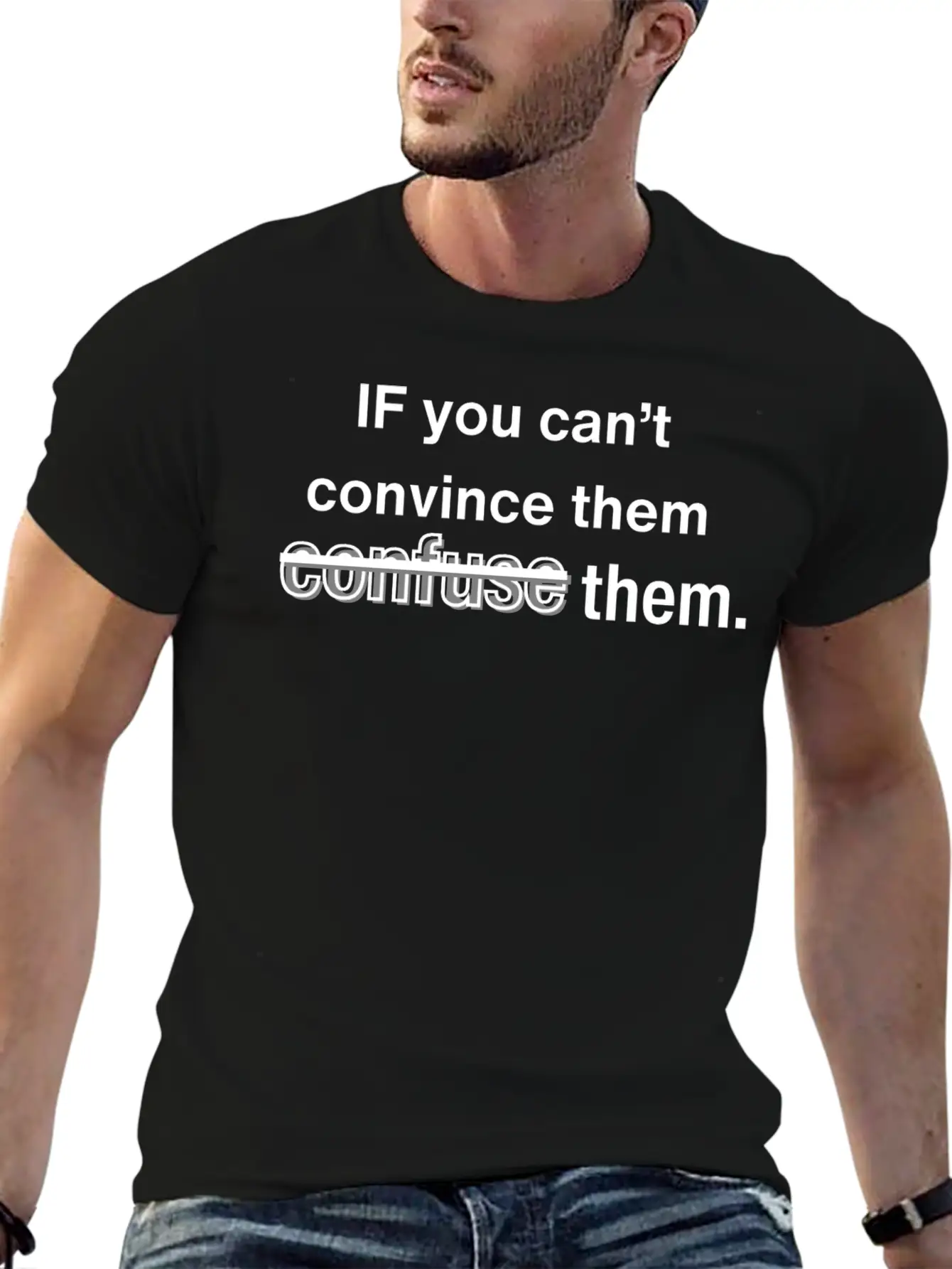 Convince Or Confuse? Typography Art Stylish Everyday T-Shirt – Unisex Basic Cotton Tee