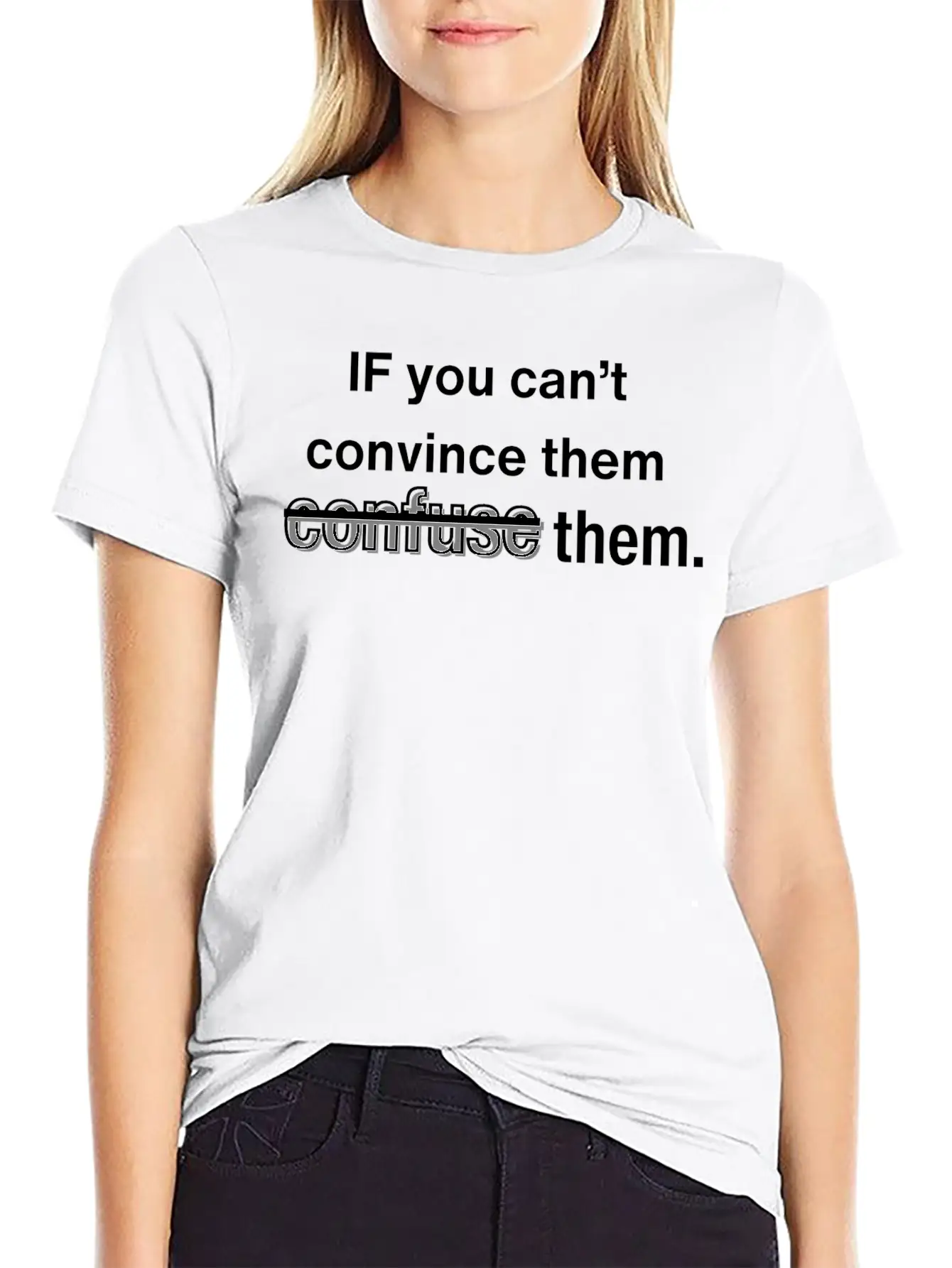 Convince Or Confuse? Typography Art Stylish Everyday T-Shirt – Unisex Basic Cotton Tee