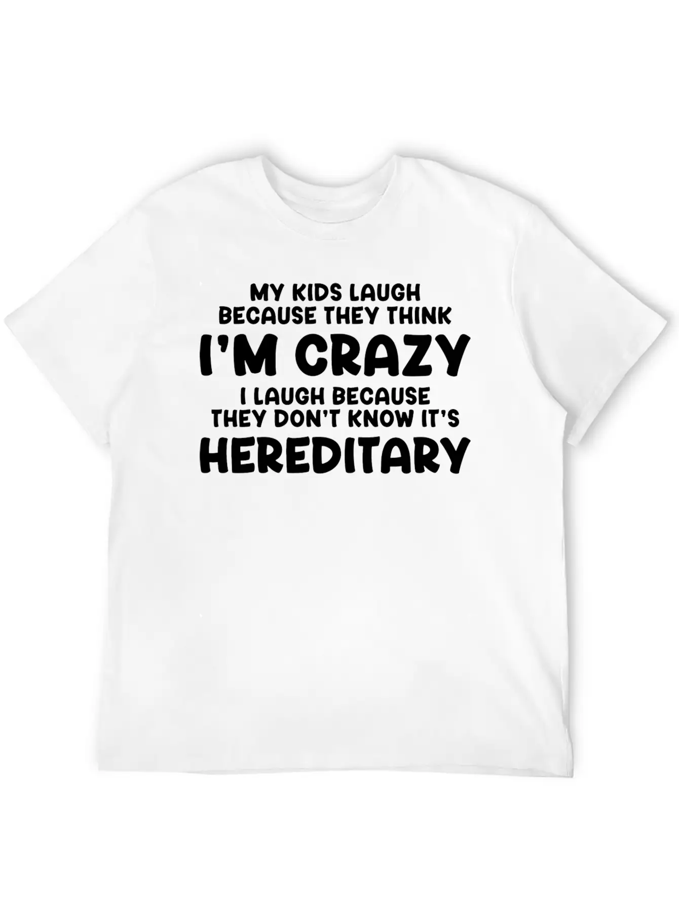 Crazy Is Hereditary Stylish Everyday T-Shirt – Unisex Basic Cotton Tee
