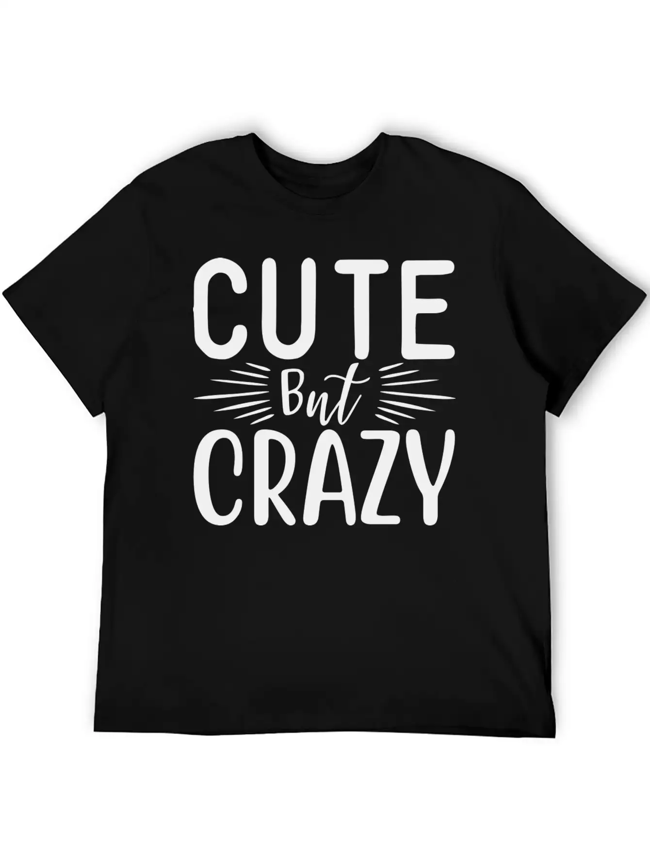 Cute But Crazy Basic Graphic T-Shirt – Daily Comfort In Soft Cotton